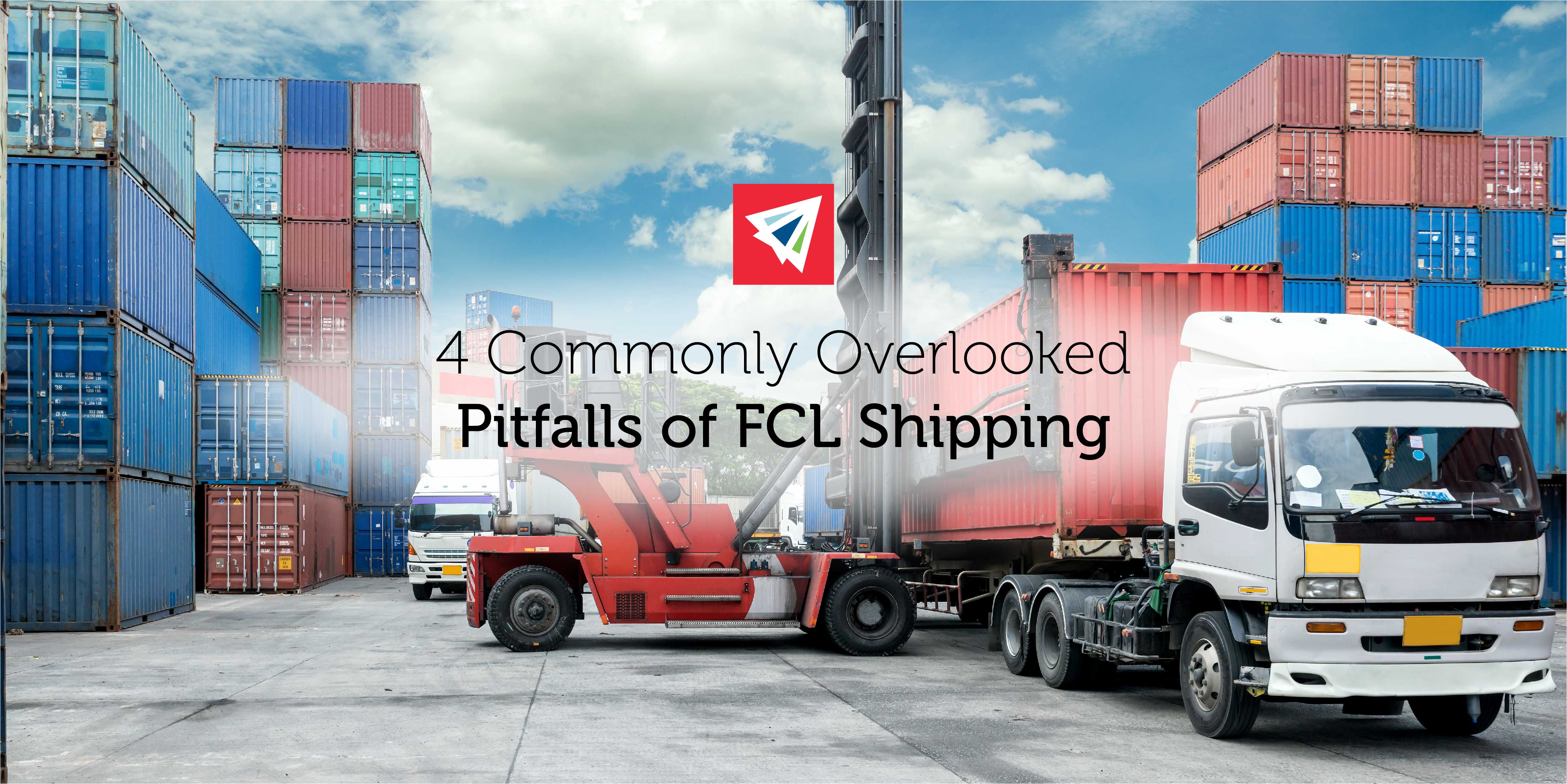 4 Commonly Overlooked Pitfalls of FCL Shipping