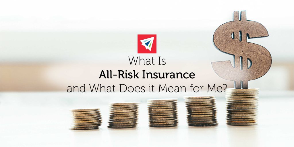 What Is All-Risk Insurance and What Does It Mean for Me? - Land, Sea