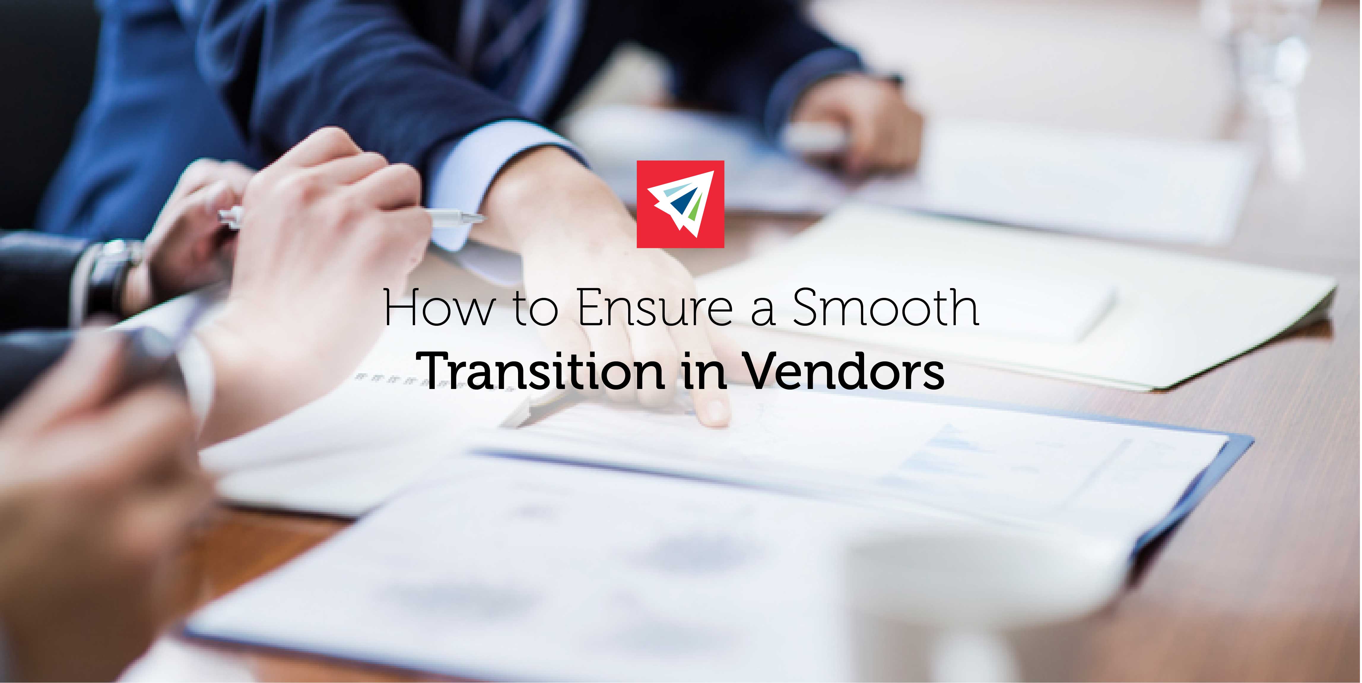 How to Change Vendors Smoothly: 2 Simple Steps