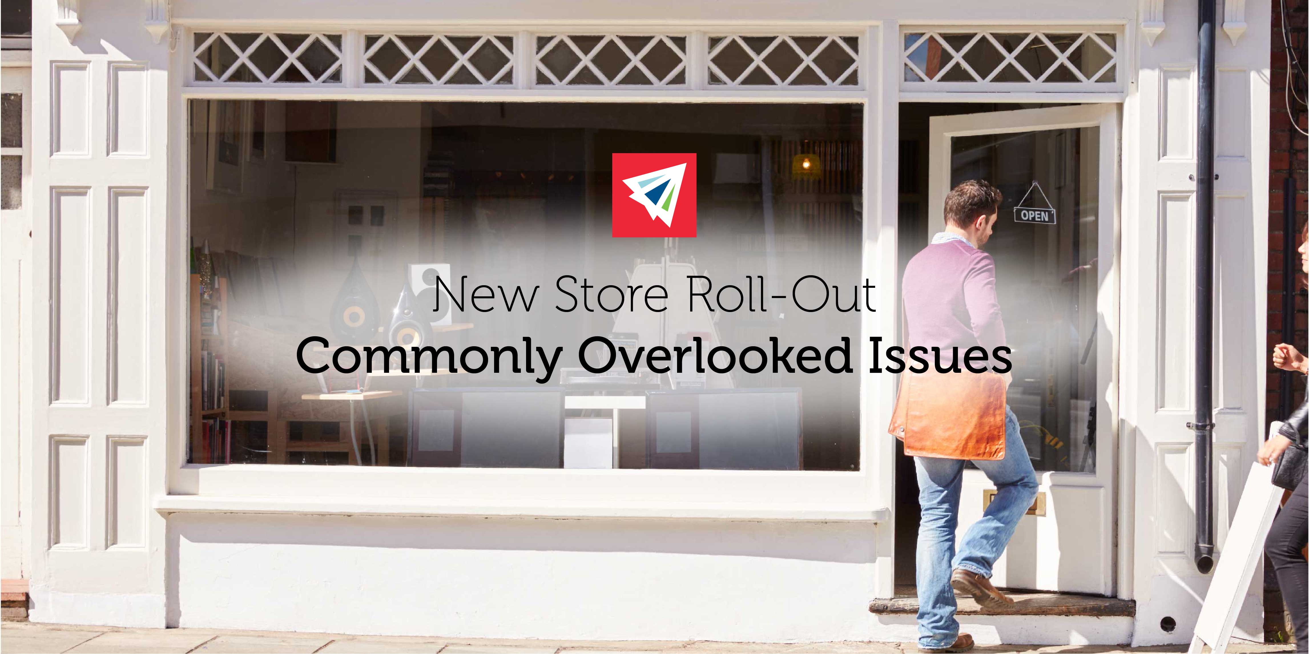 Product Rollouts and Store Openings - Commonly Overlooked Issues