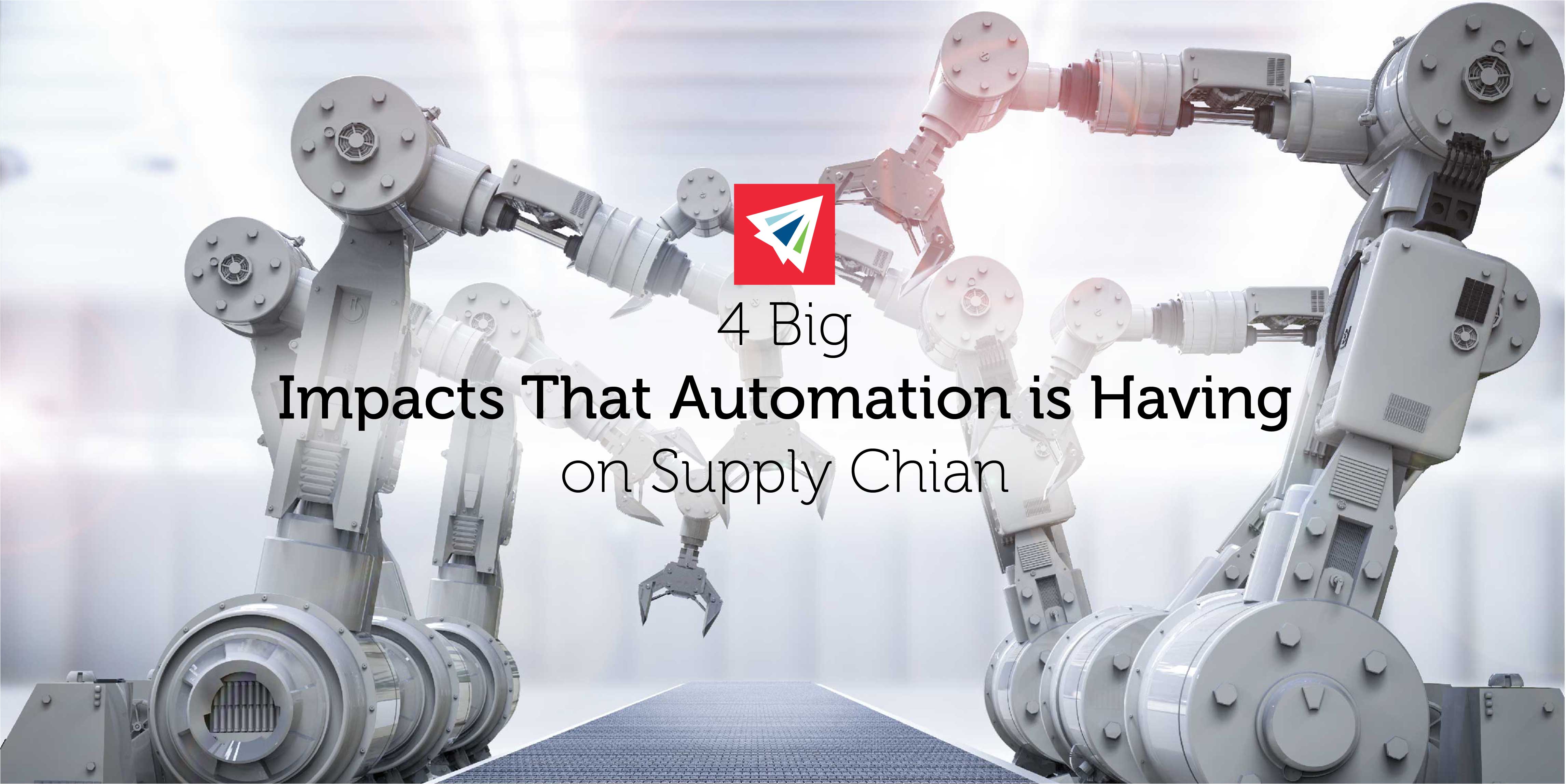 4 Big Impacts of Automation in Supply Chain