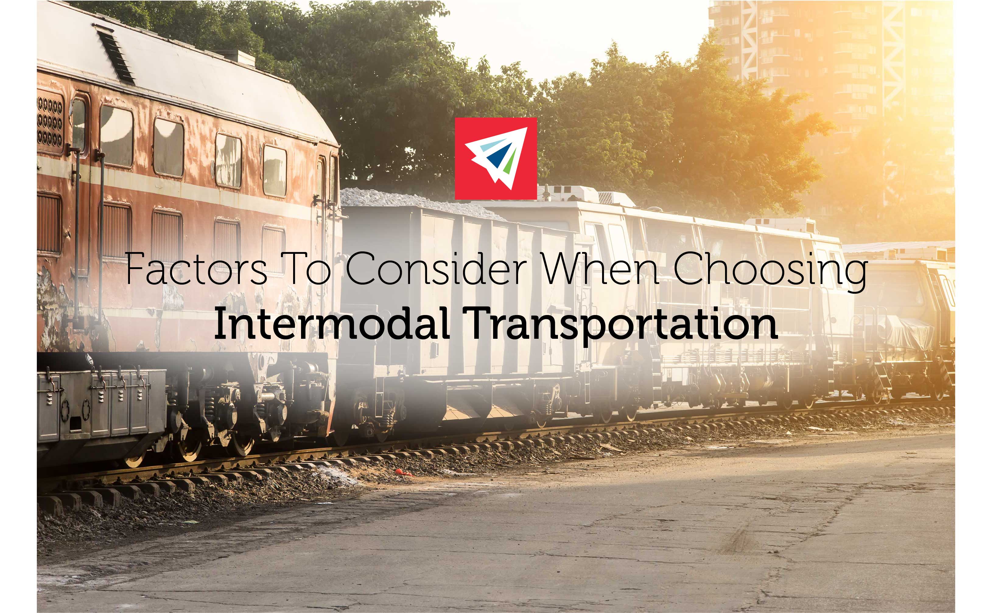 Factors To Consider When Choosing Intermodal Transport