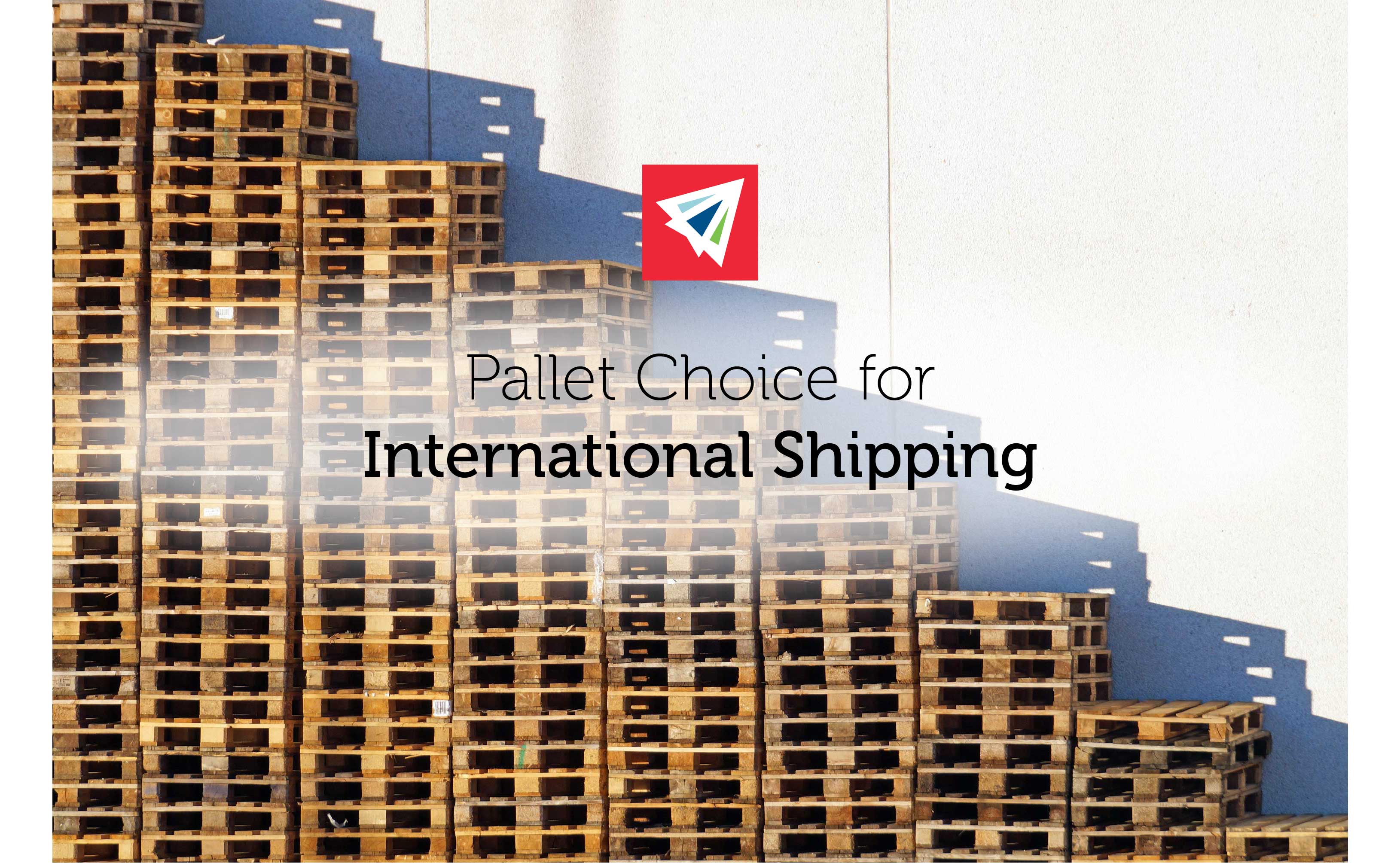 Pallet Choice for International Shipping