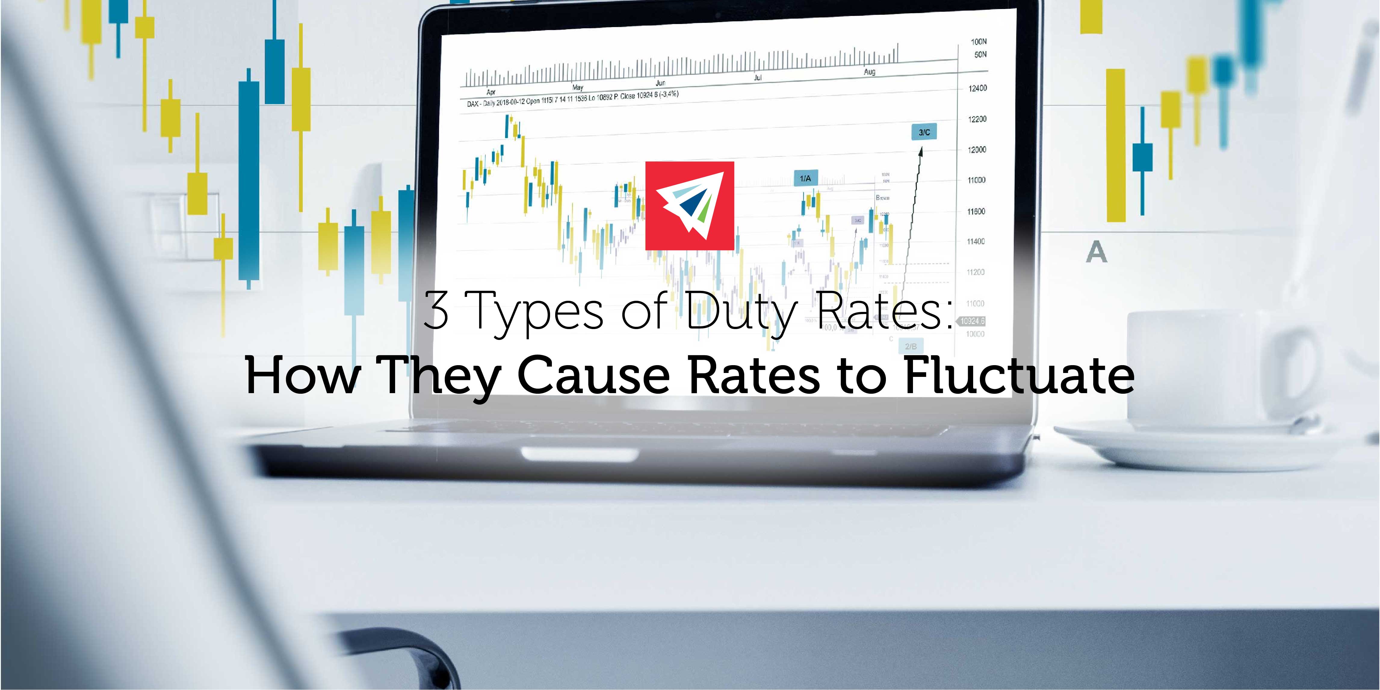 3 Types of Tariff Rates: How They Cause Rates to Fluctuate