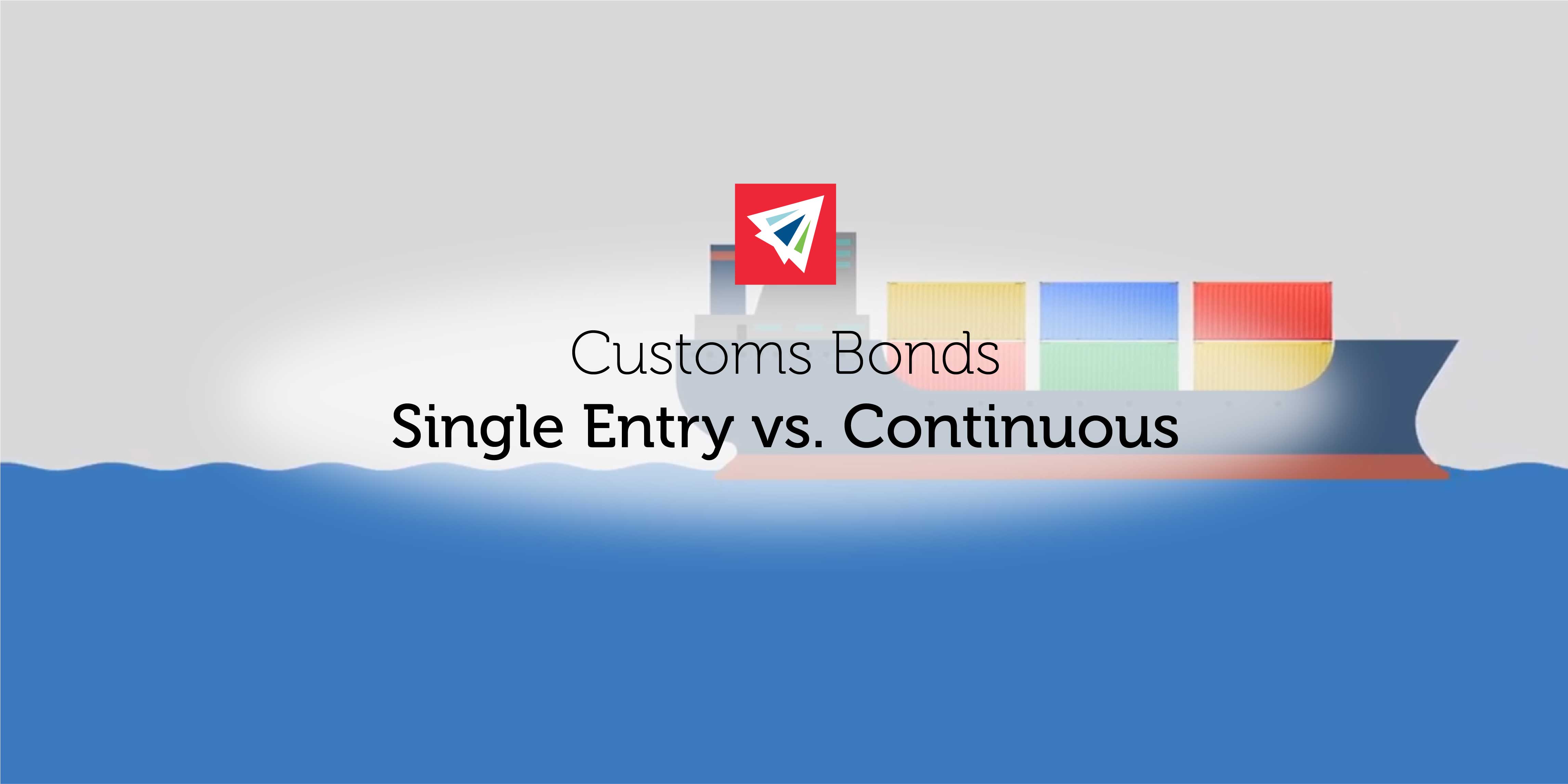 Customs Bonds - Single Entry vs. Coninuous