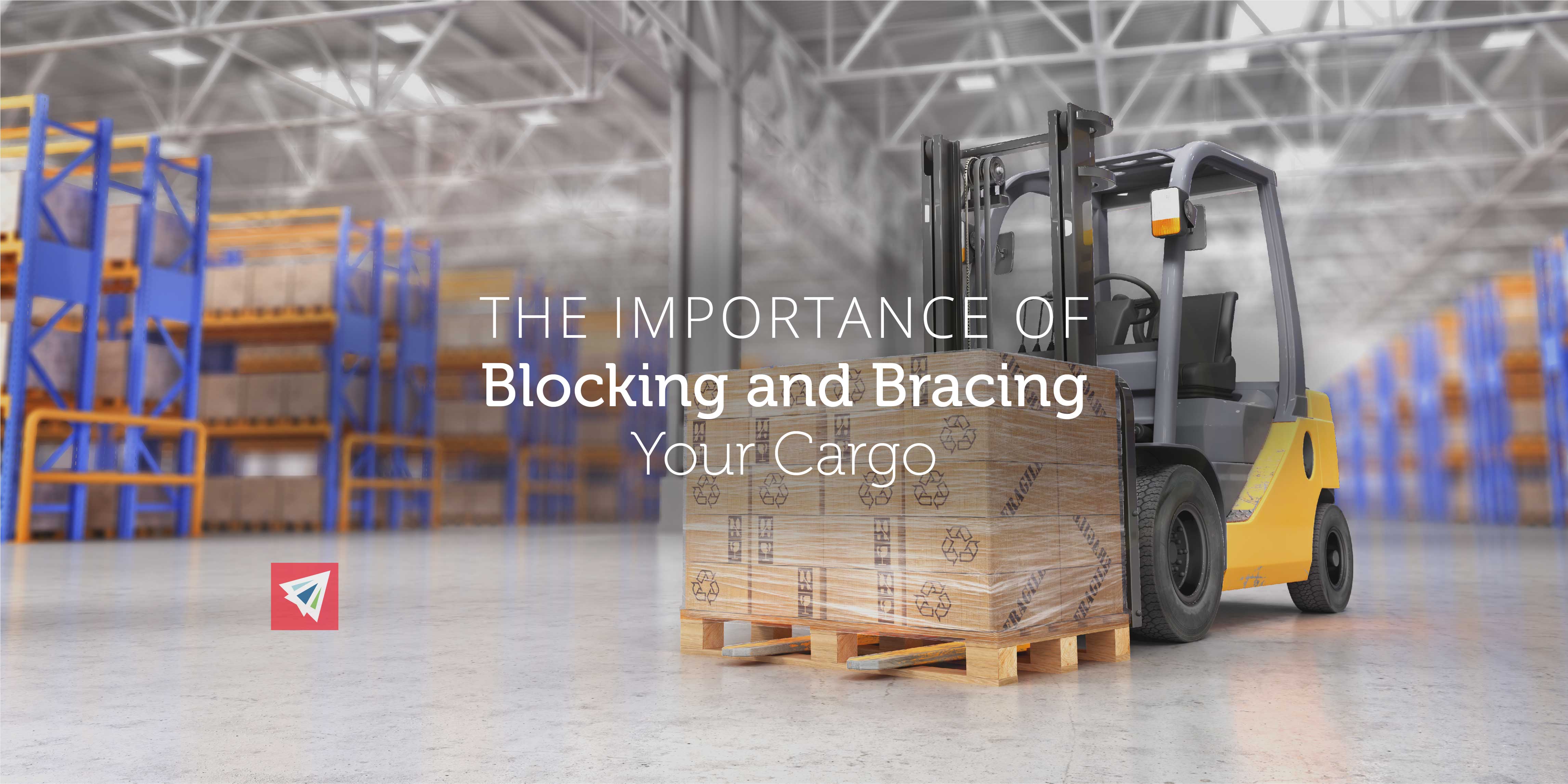 The Importance of Blocking and Bracing Your Cargo