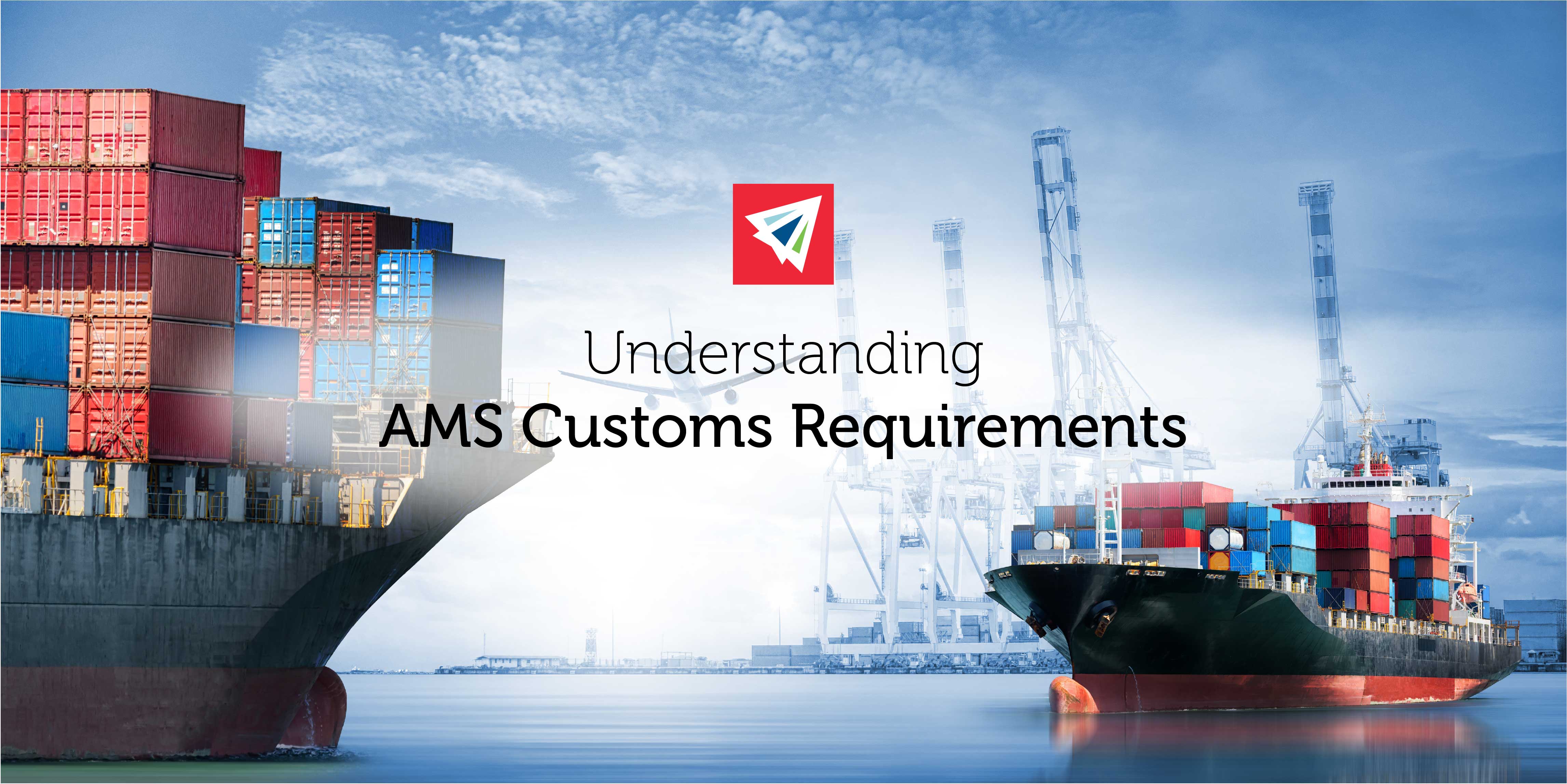 Understanding AMS Customs Requirements