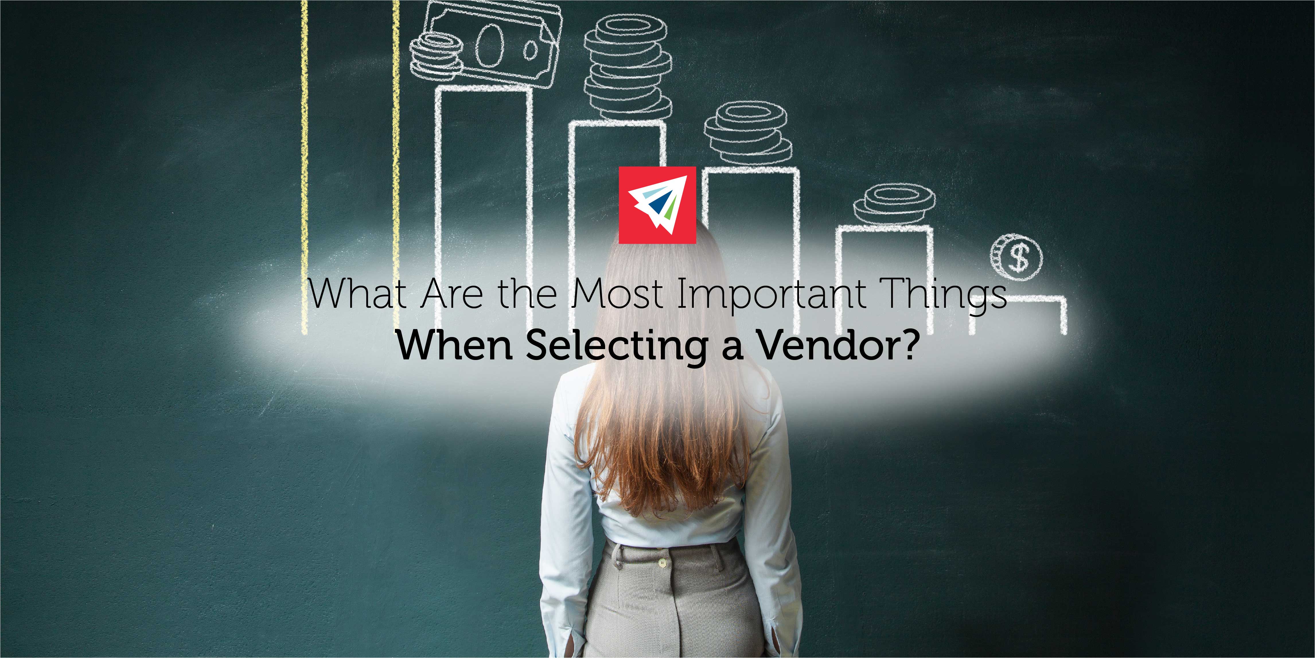 What Are the Most Important Things to You When Selecting a Vendor?