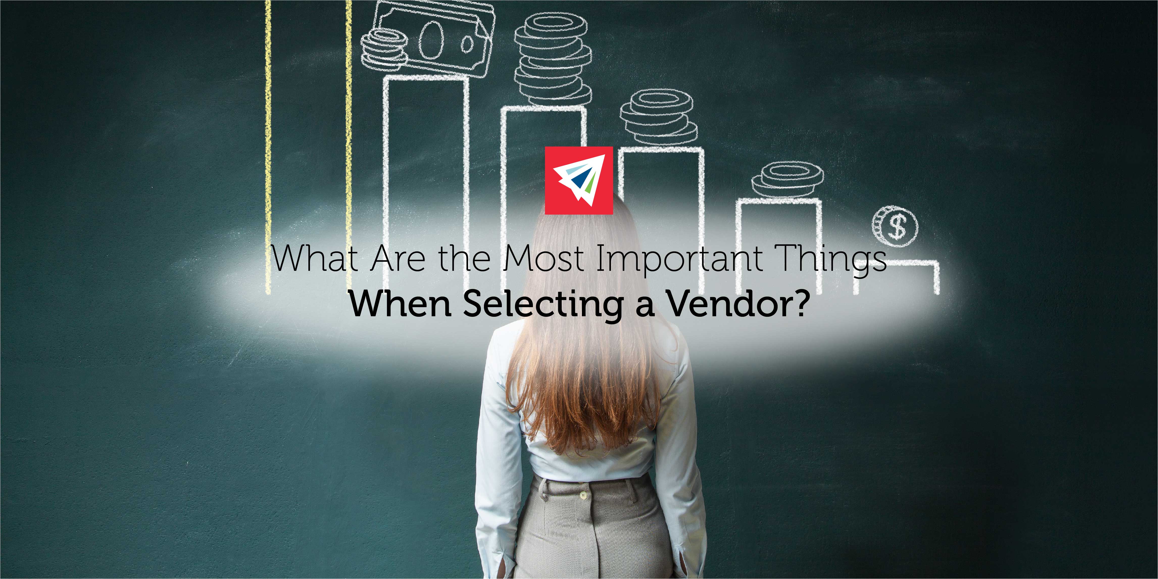 What Are the Most Important Things to You When Selecting a Vendor?