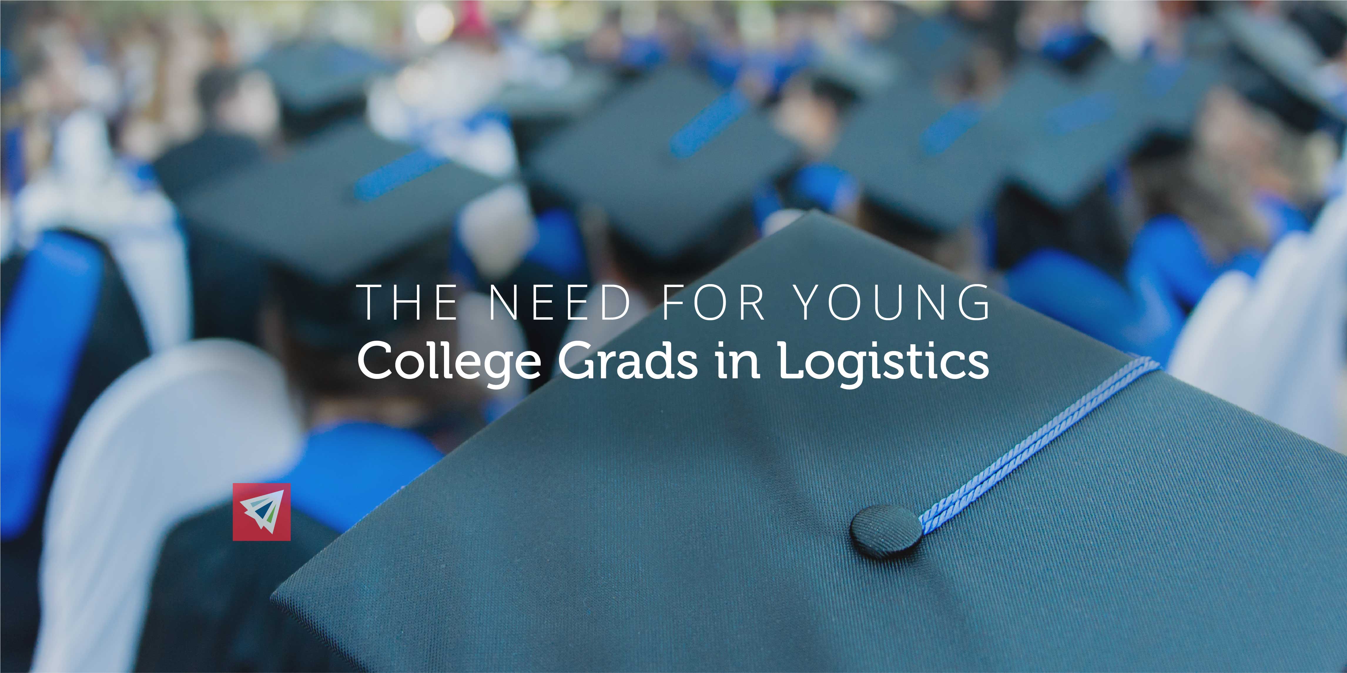 The Need for Young Grads in Logistics