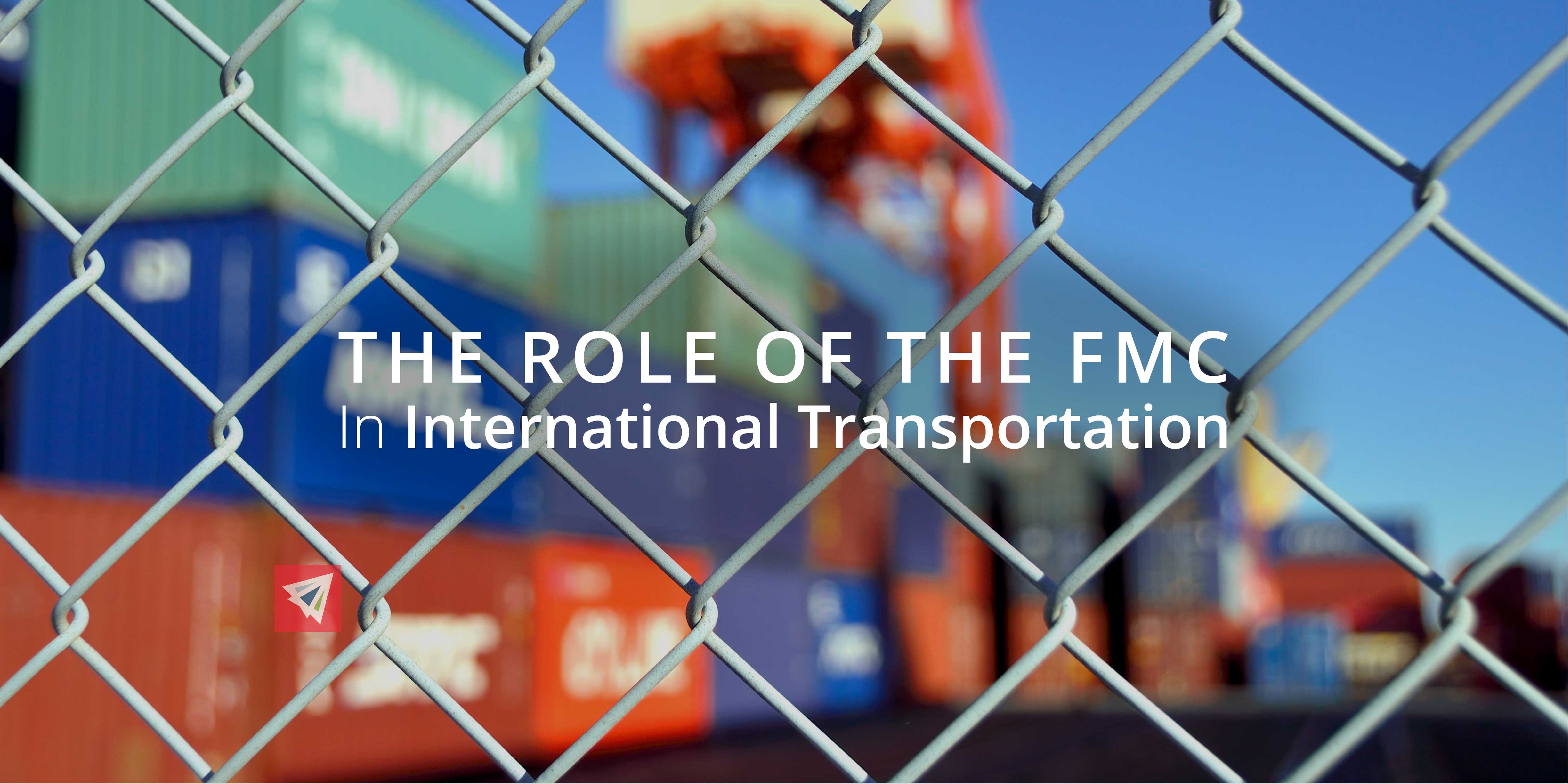 The Role of the FMC in International Transportation