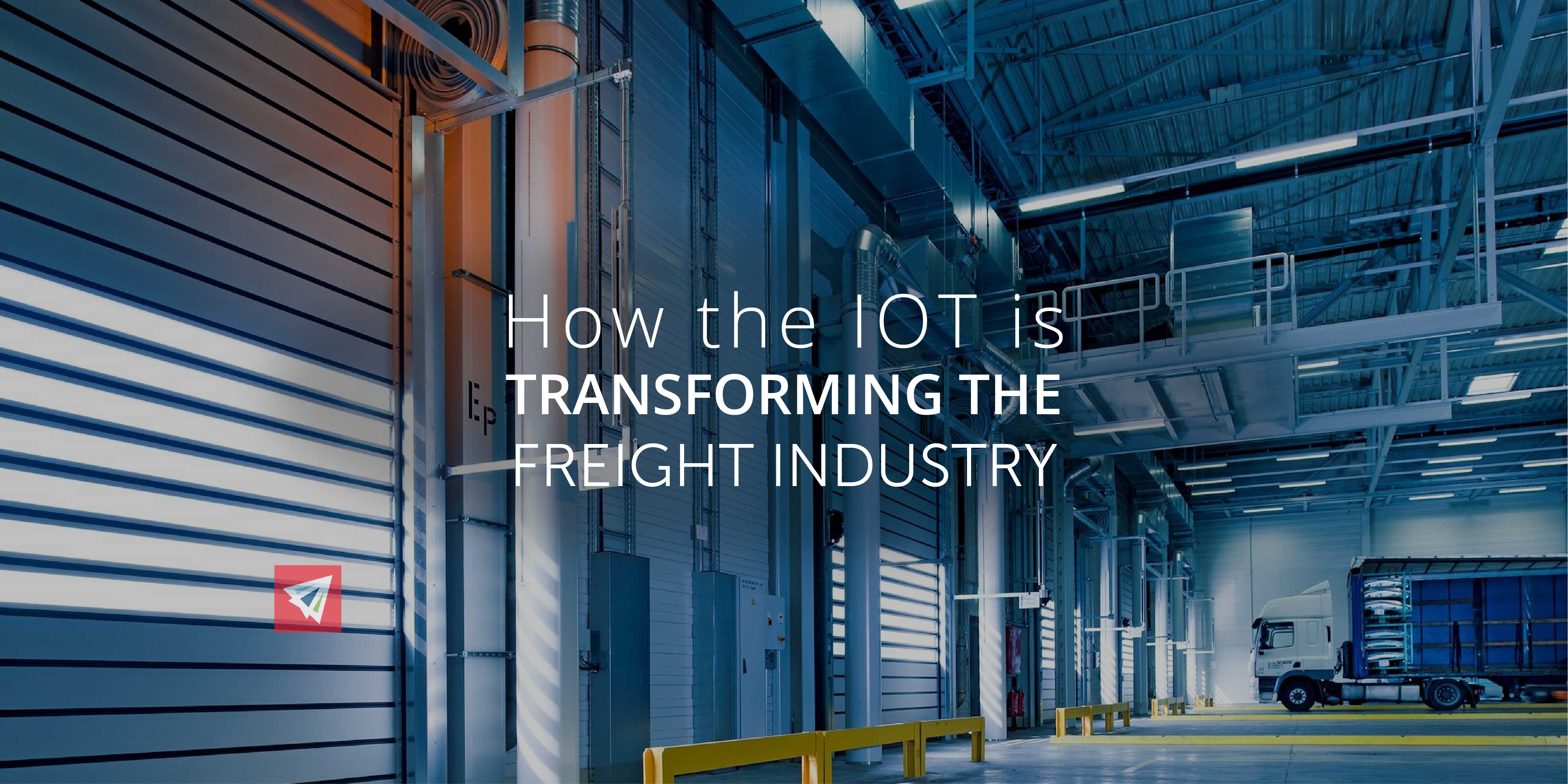 How the IOT is Transforming the Freight Industry