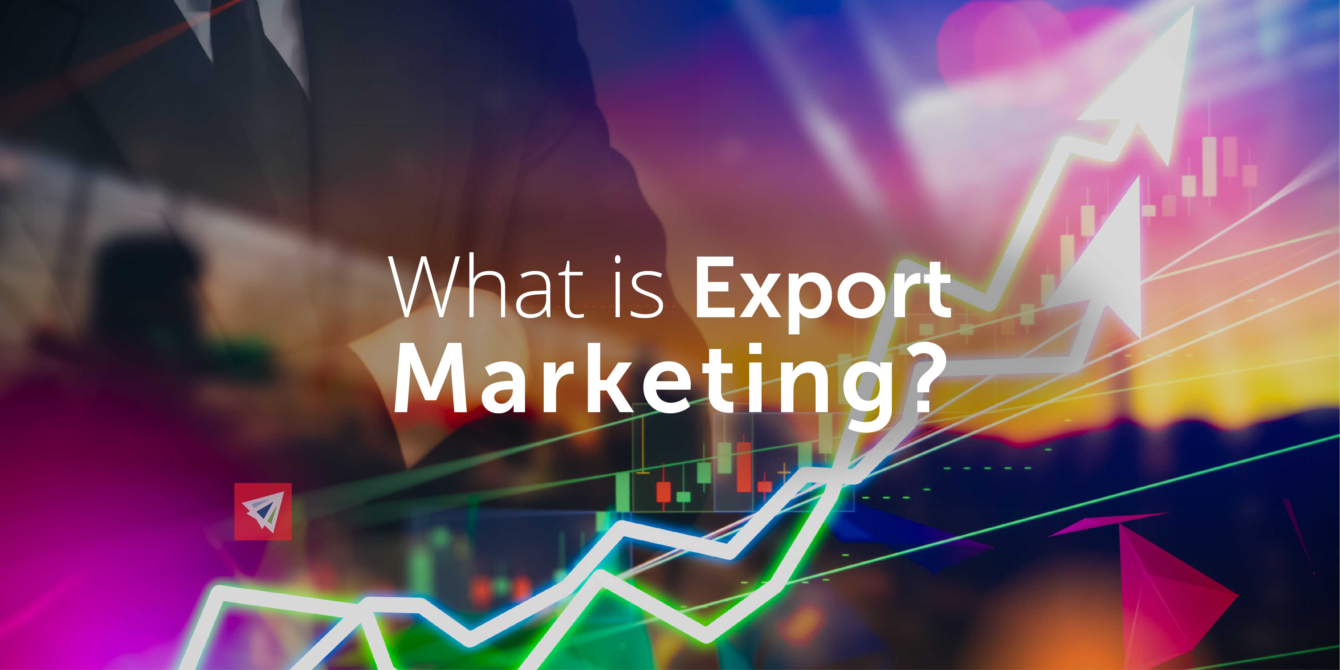 What is Export Marketing