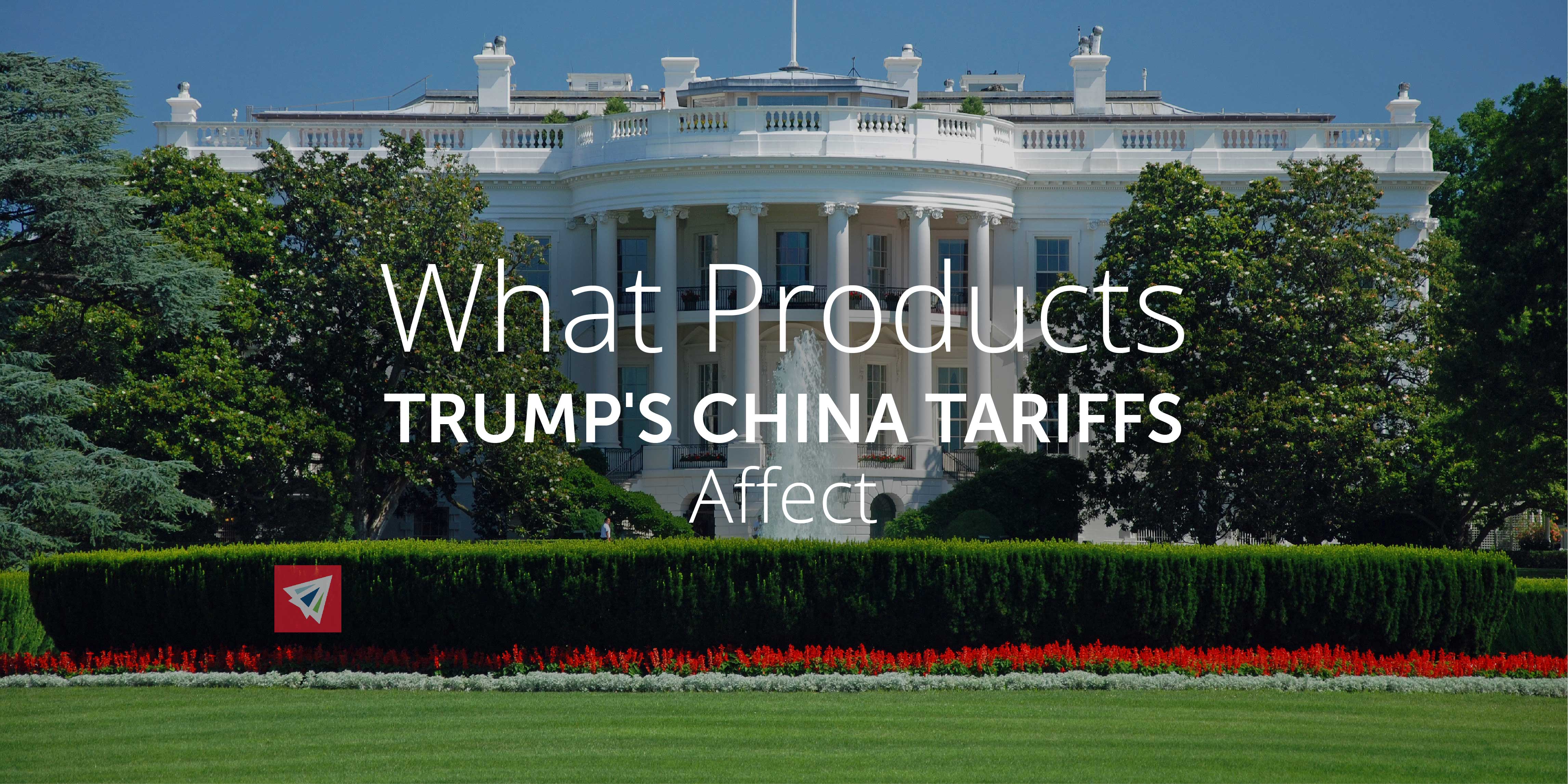 What Products Trump’s China Tariffs Affect