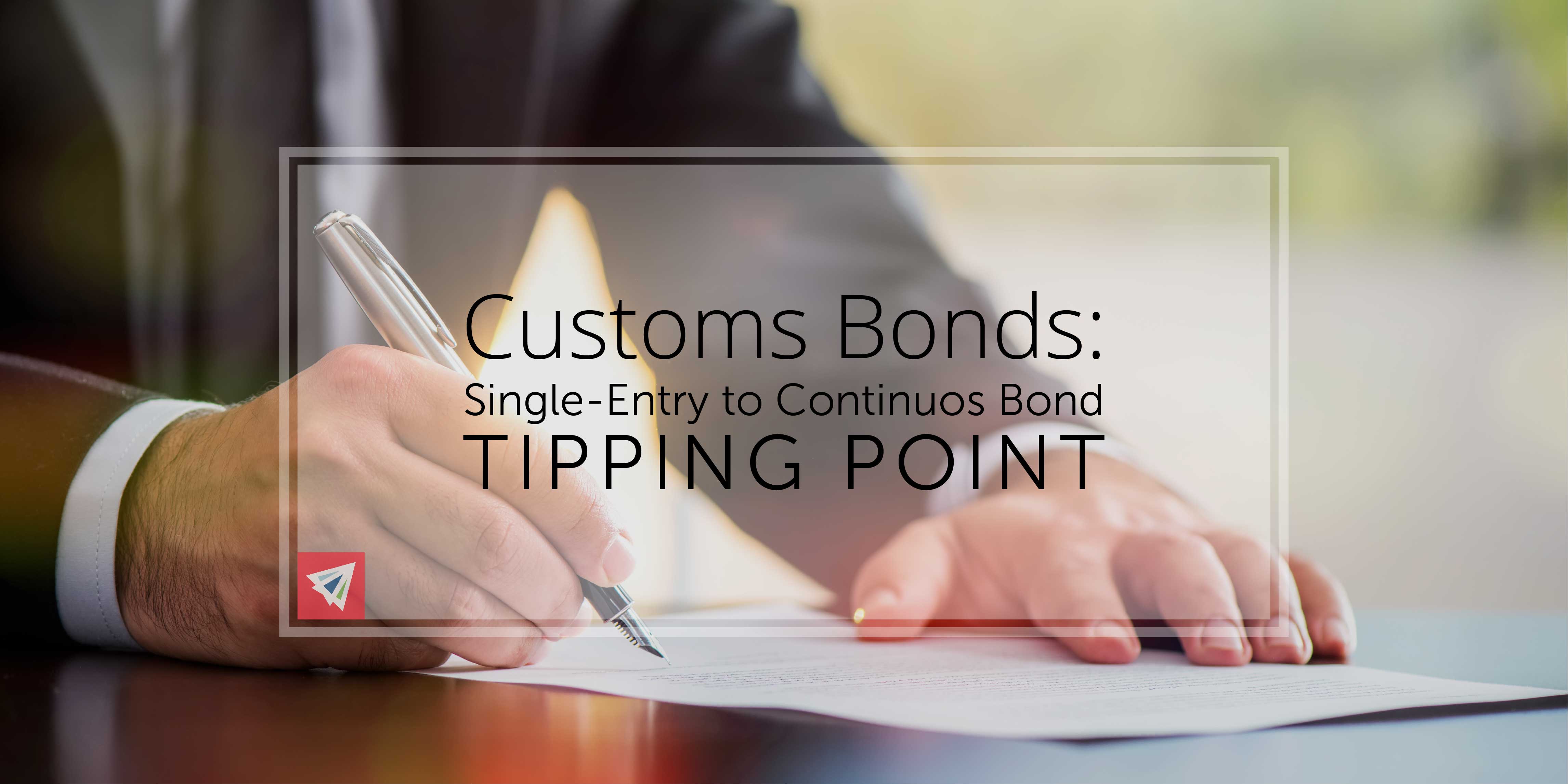 Customs Bonds - Single-Entry to Continuous Bond Tipping Point