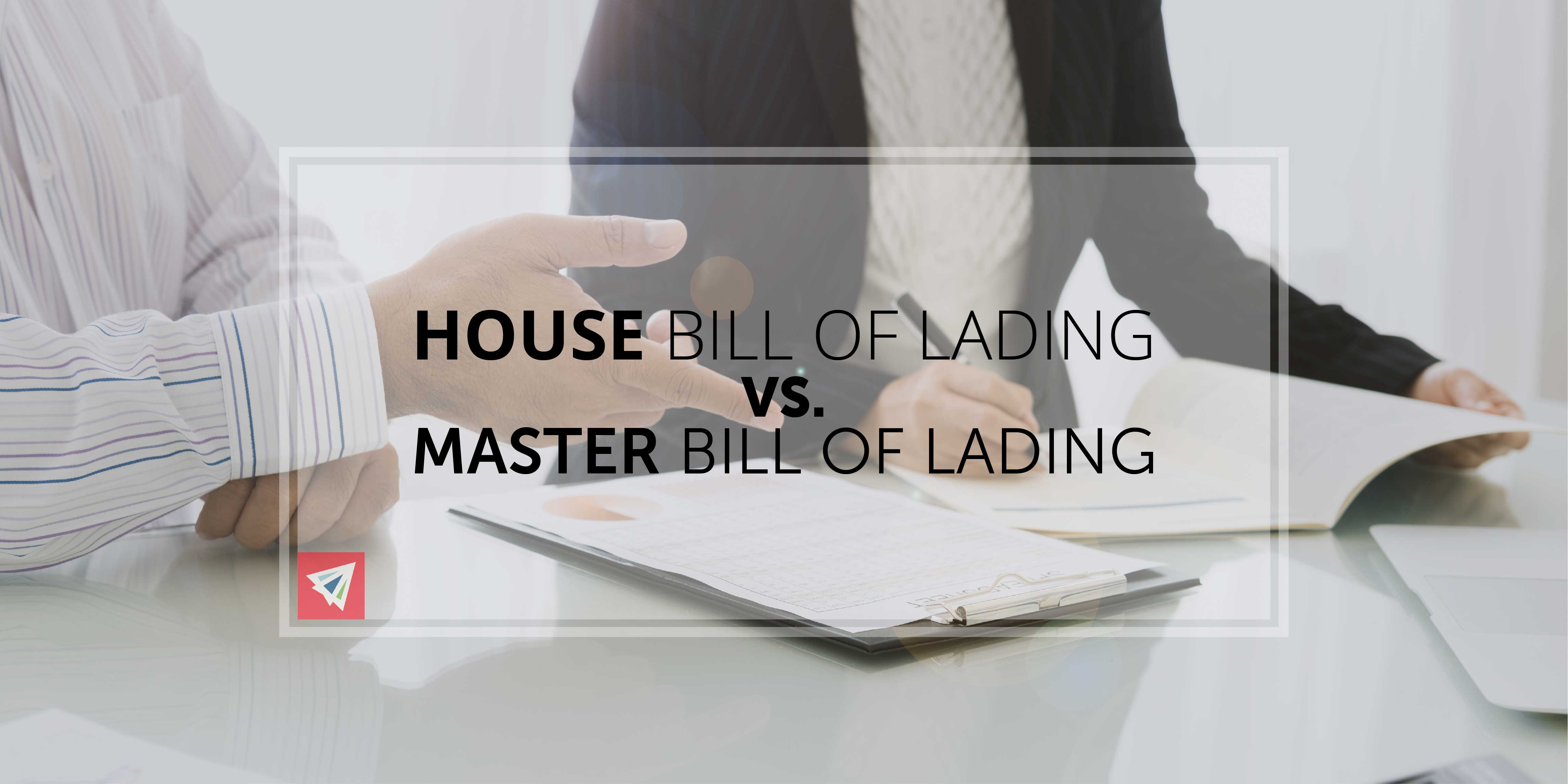 House Bill Of Lading vs. Master Bill Of Lading