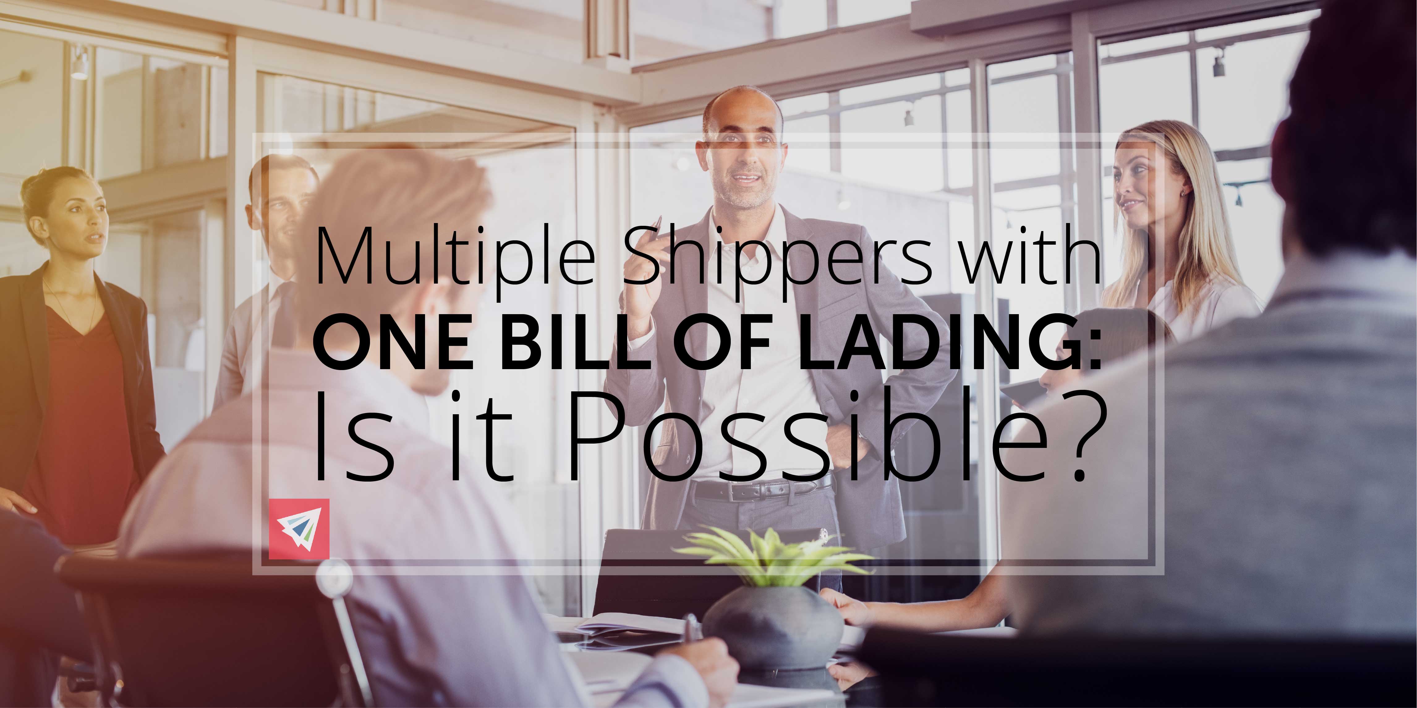 Multiple Shippers with One Bill Of Lading Is it Possible