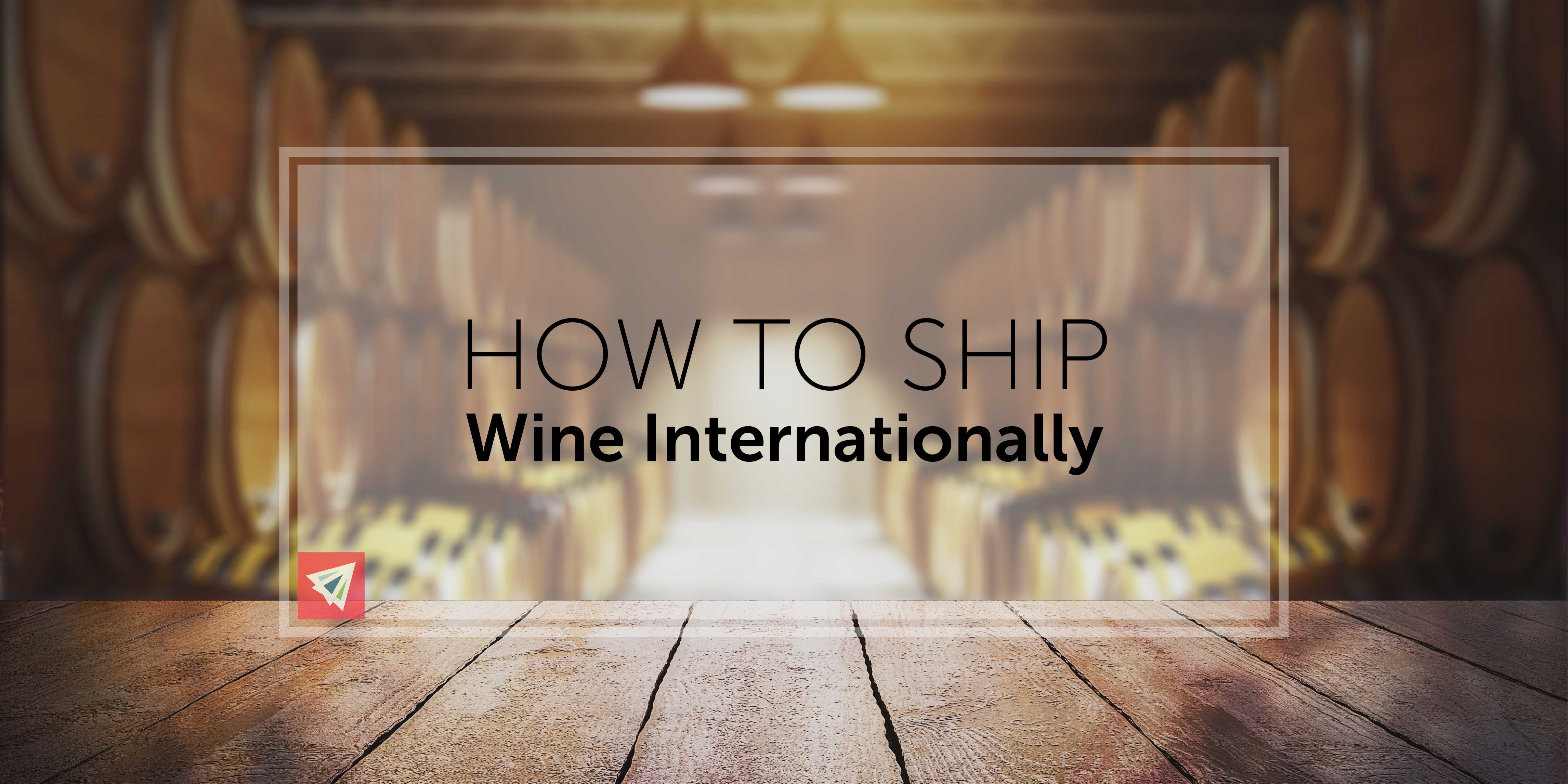 How to Ship Wine Internationally
