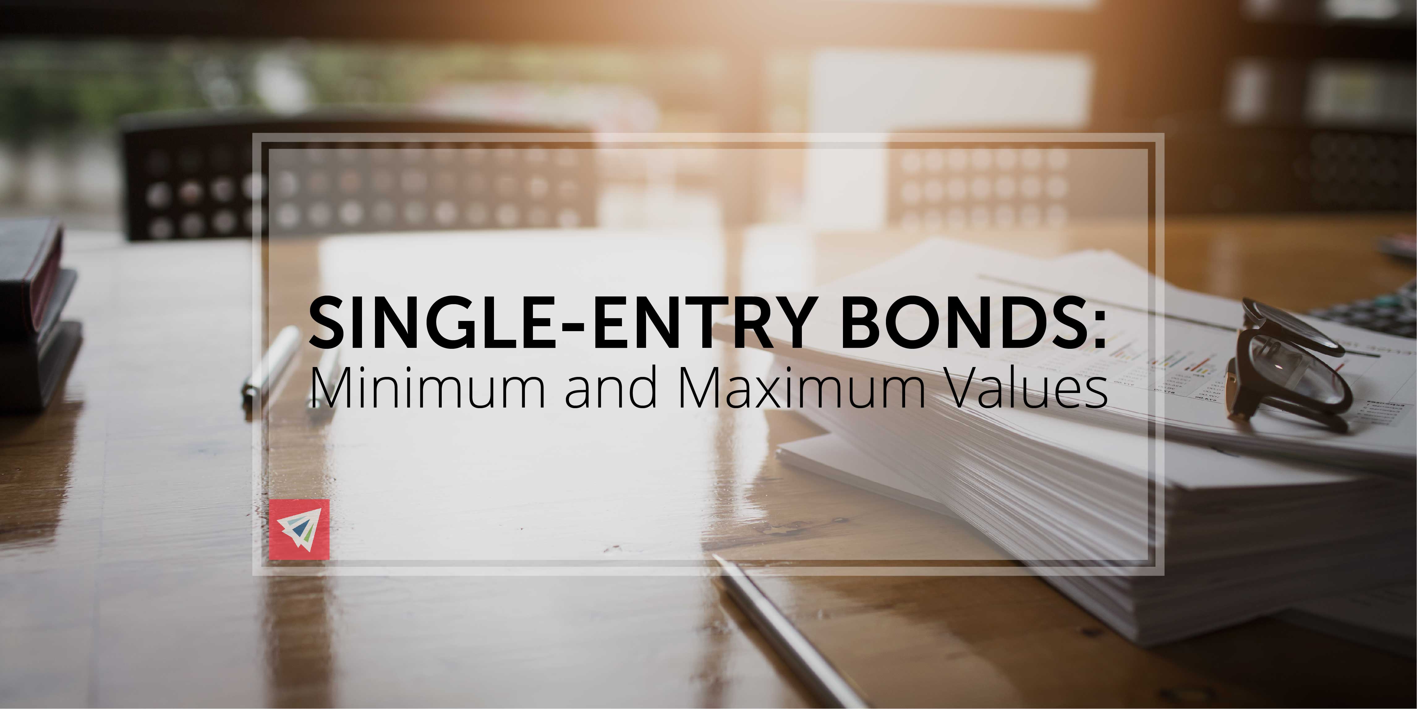 Single-Entry Bonds - Minimum and Maximum Values