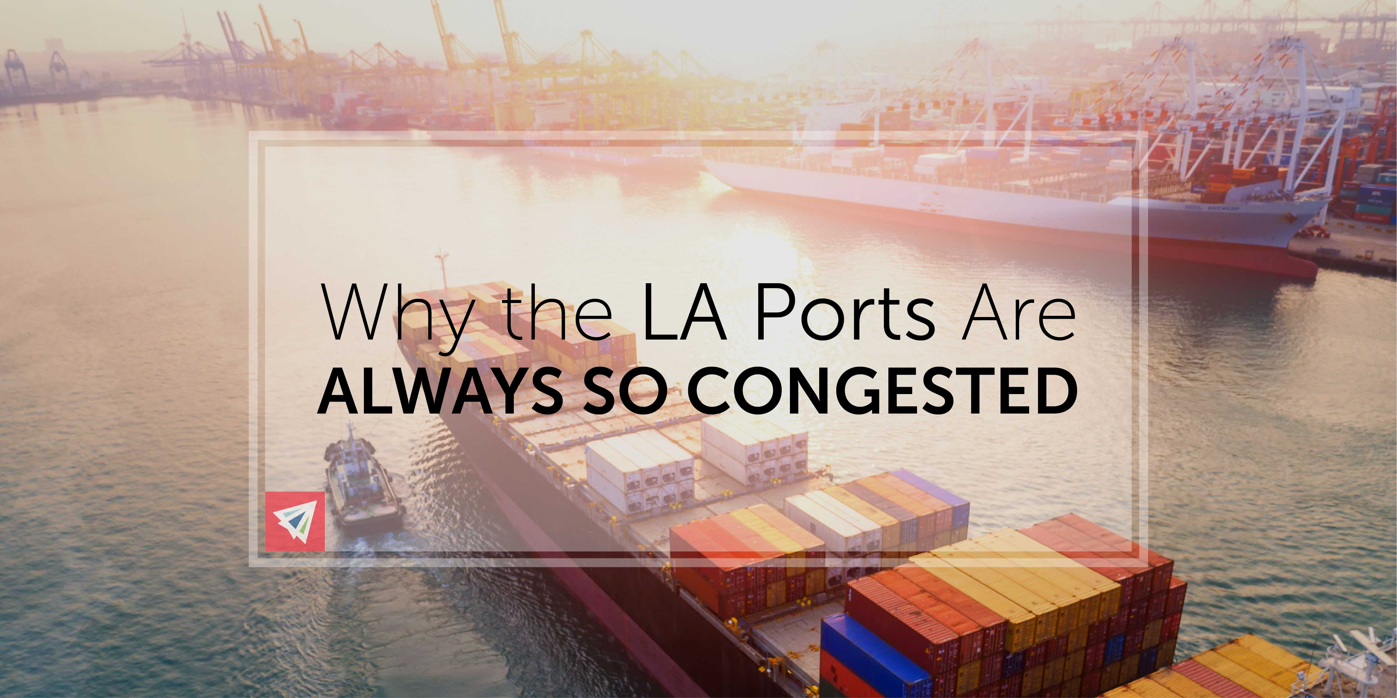 Why the LA Ports are Always so Congested