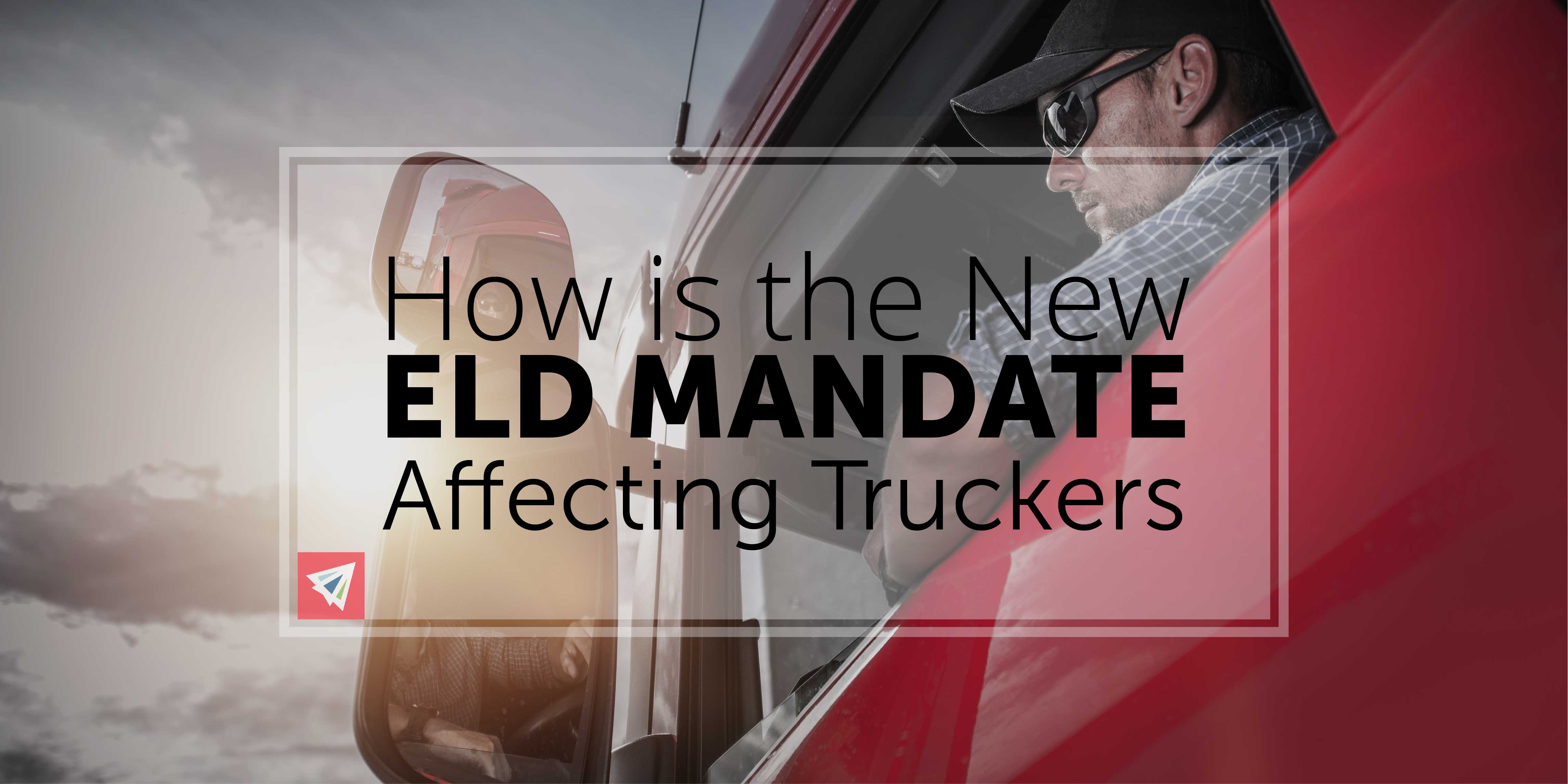How is the New ELD Mandate Affecting Truckers?