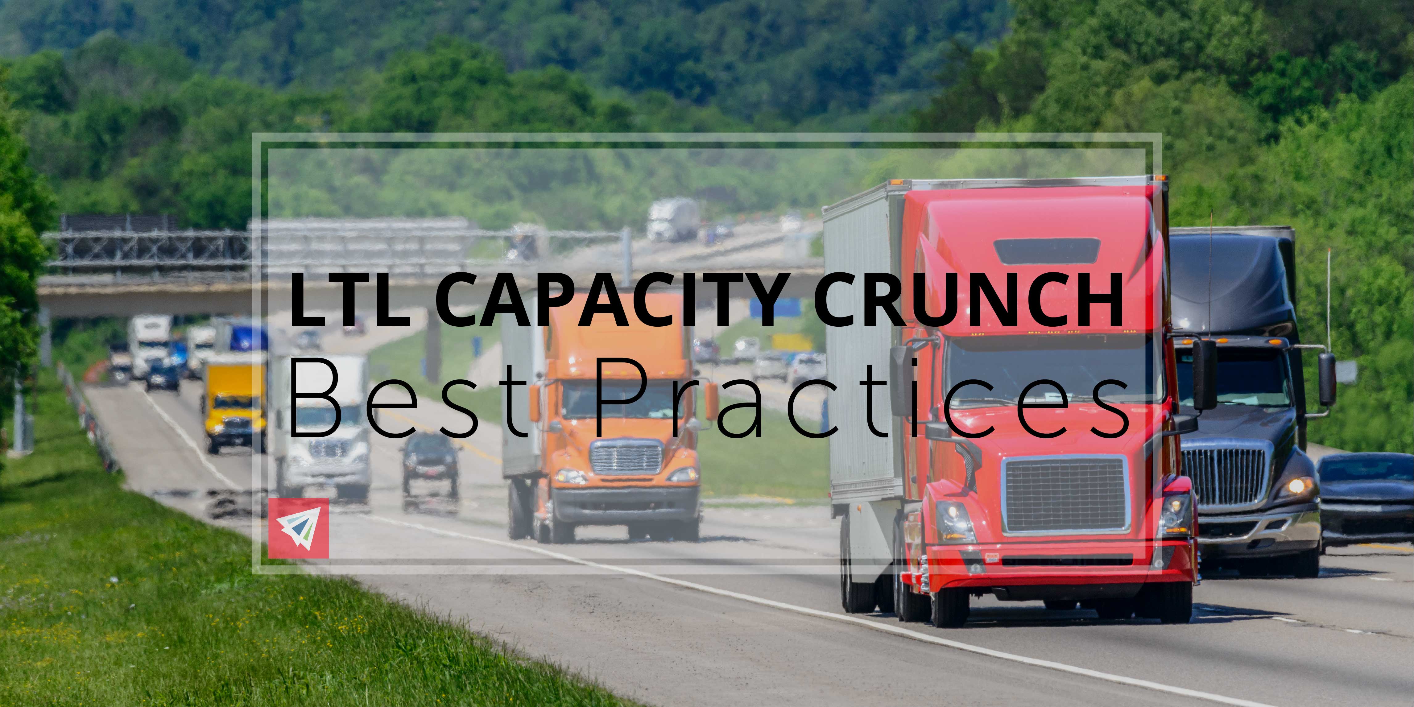 LTL Capacity Crunch - Best Practices