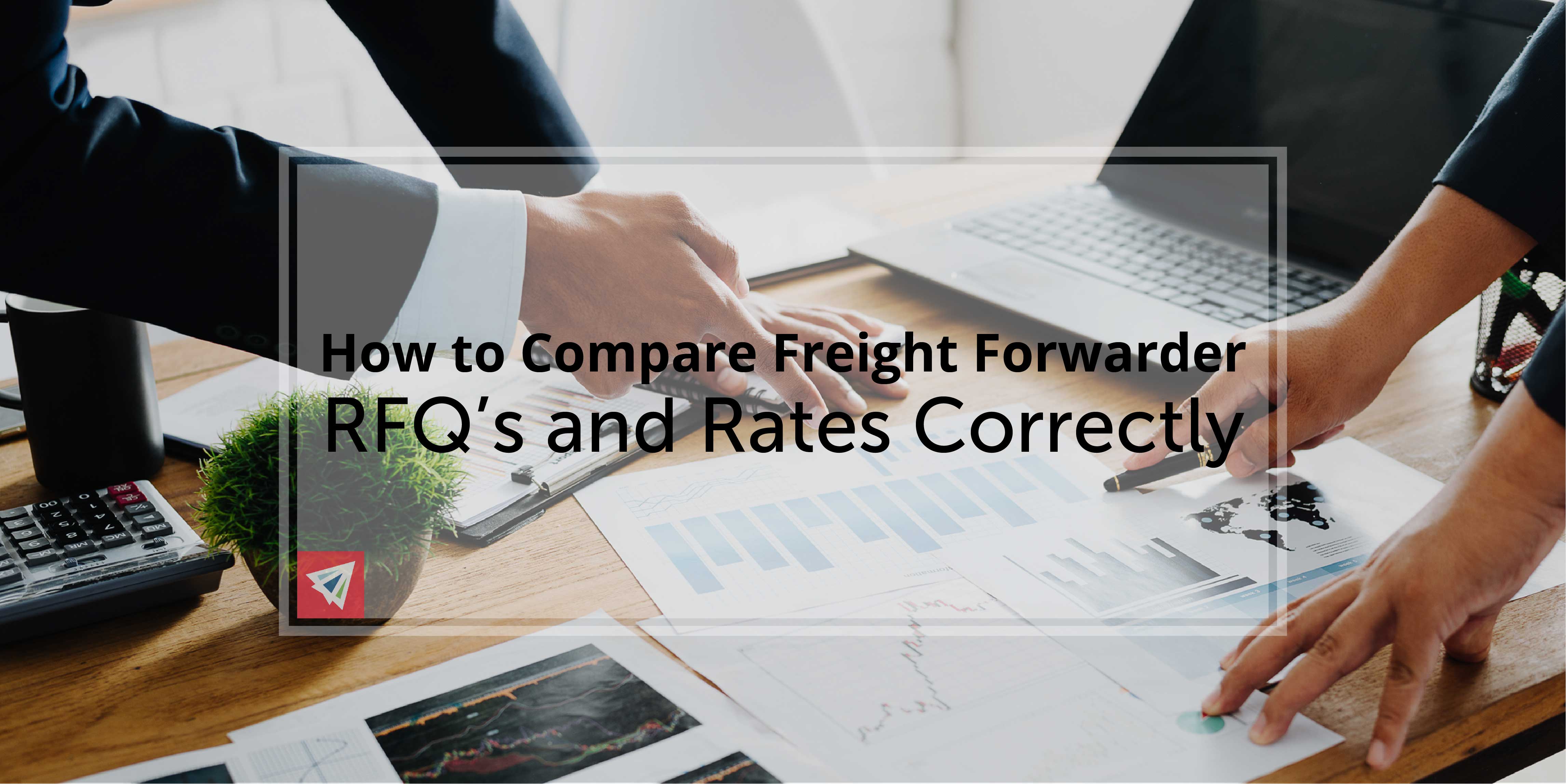 dramatiker orientering Luftfart How to Compare Freight Forwarder RFQ's and Rates Correctly - Land, Sea, &  Air Shipping Services - InterlogUSA