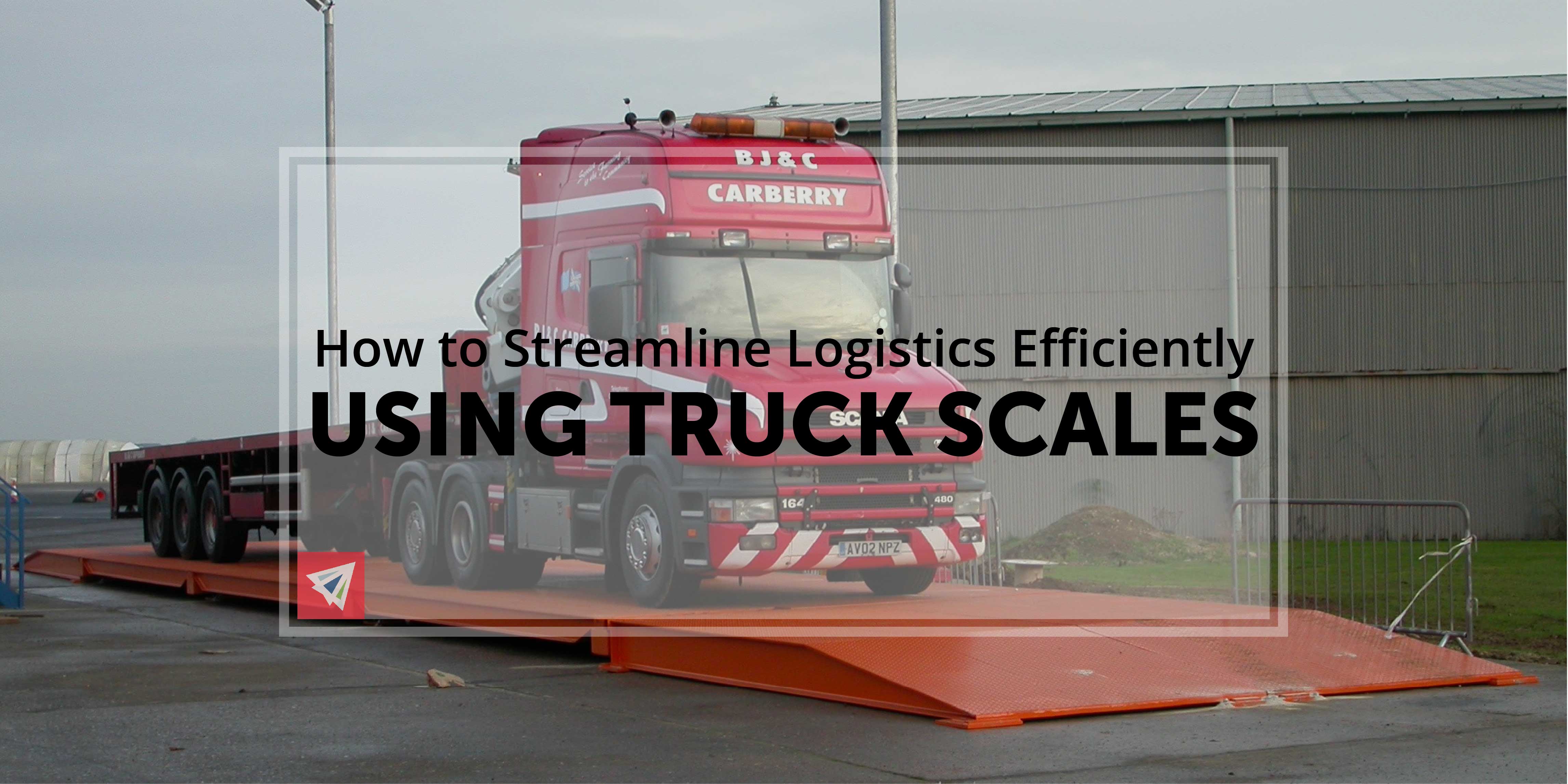 How to Streamline Logistics Efficiently Using Truck Scales
