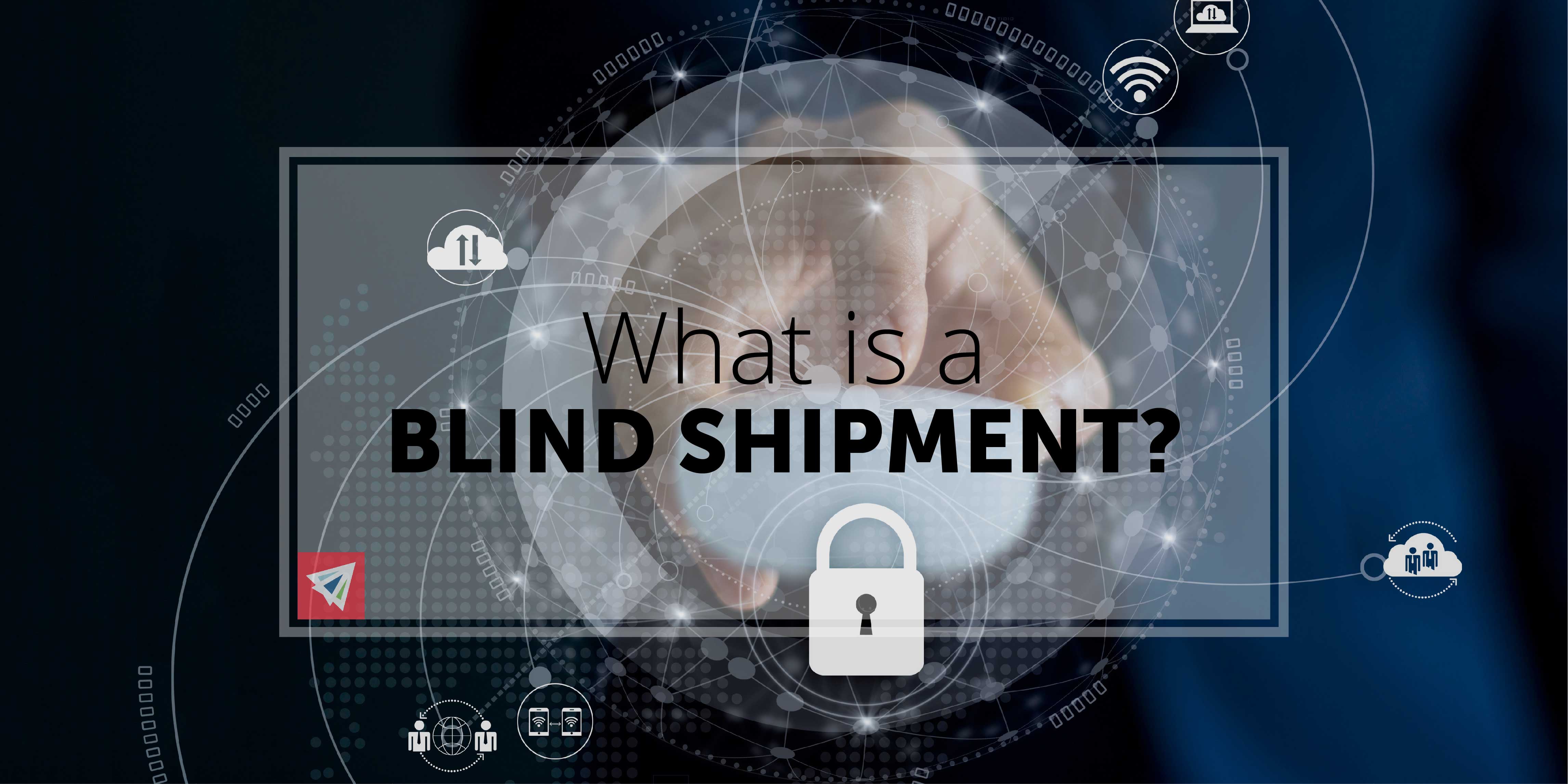 What Is A Blind Shipment?