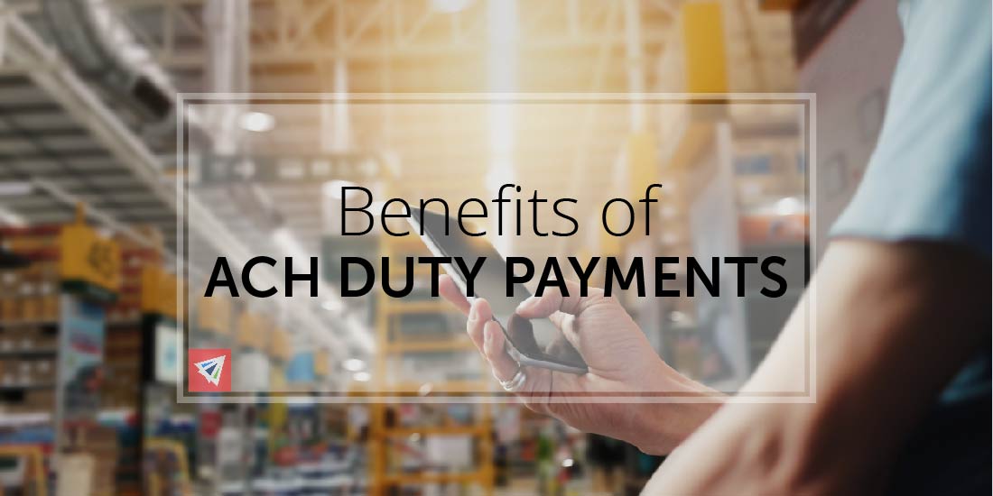 Benefits of ACH Duty Payments