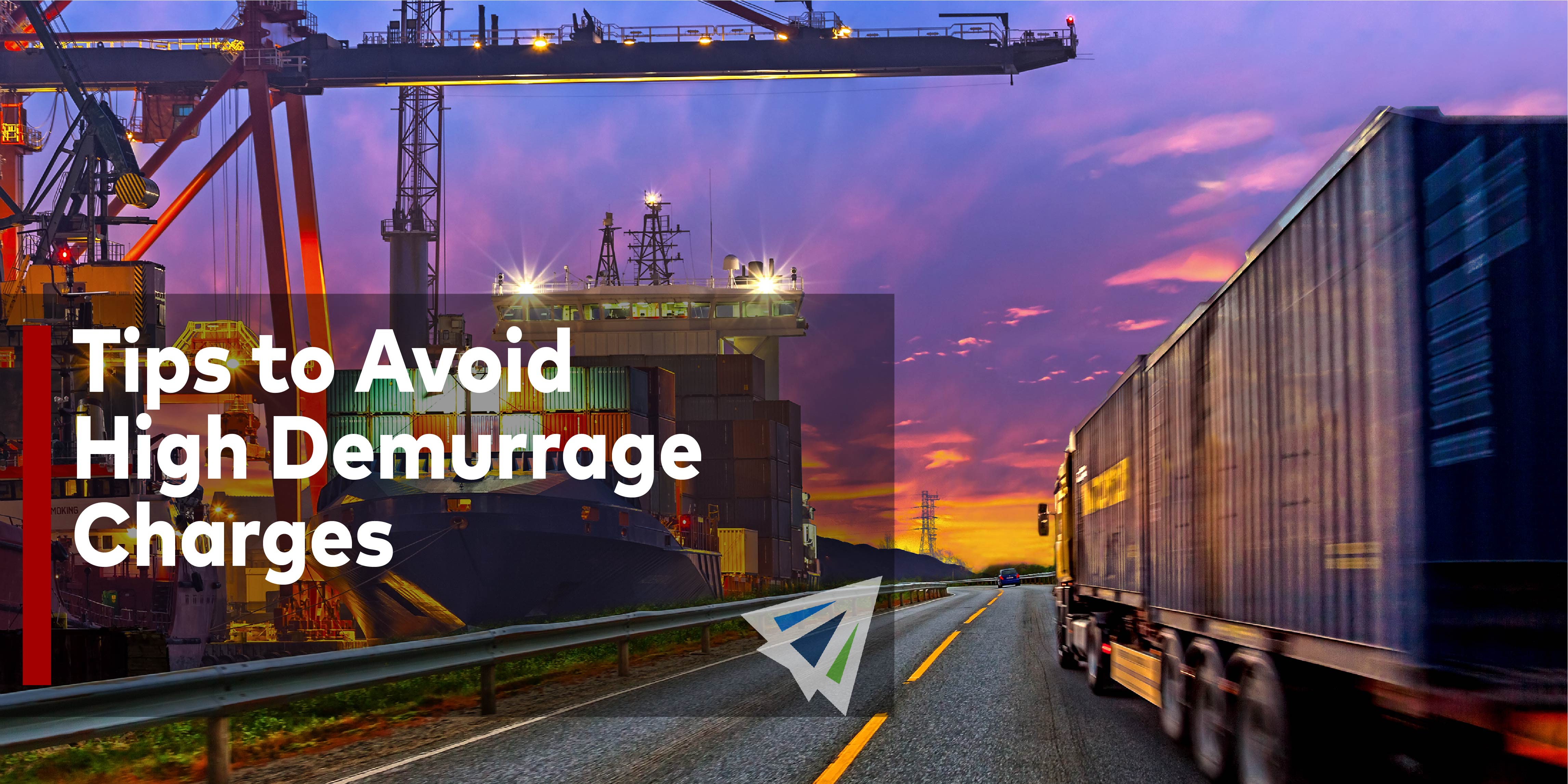 Tips to Avoid High Demurrage Charges