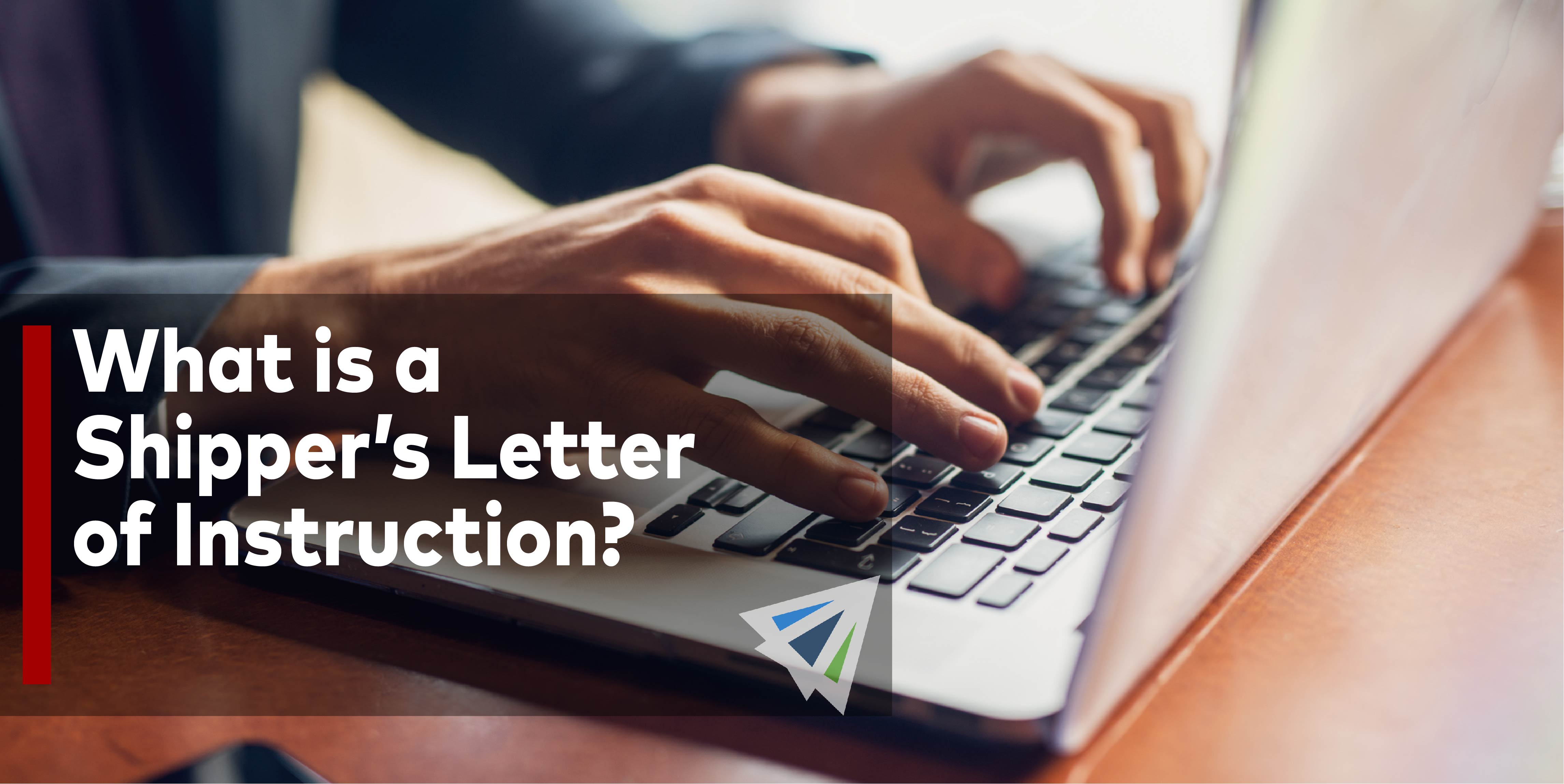 What is a Shipper’s Letter of Instruction?