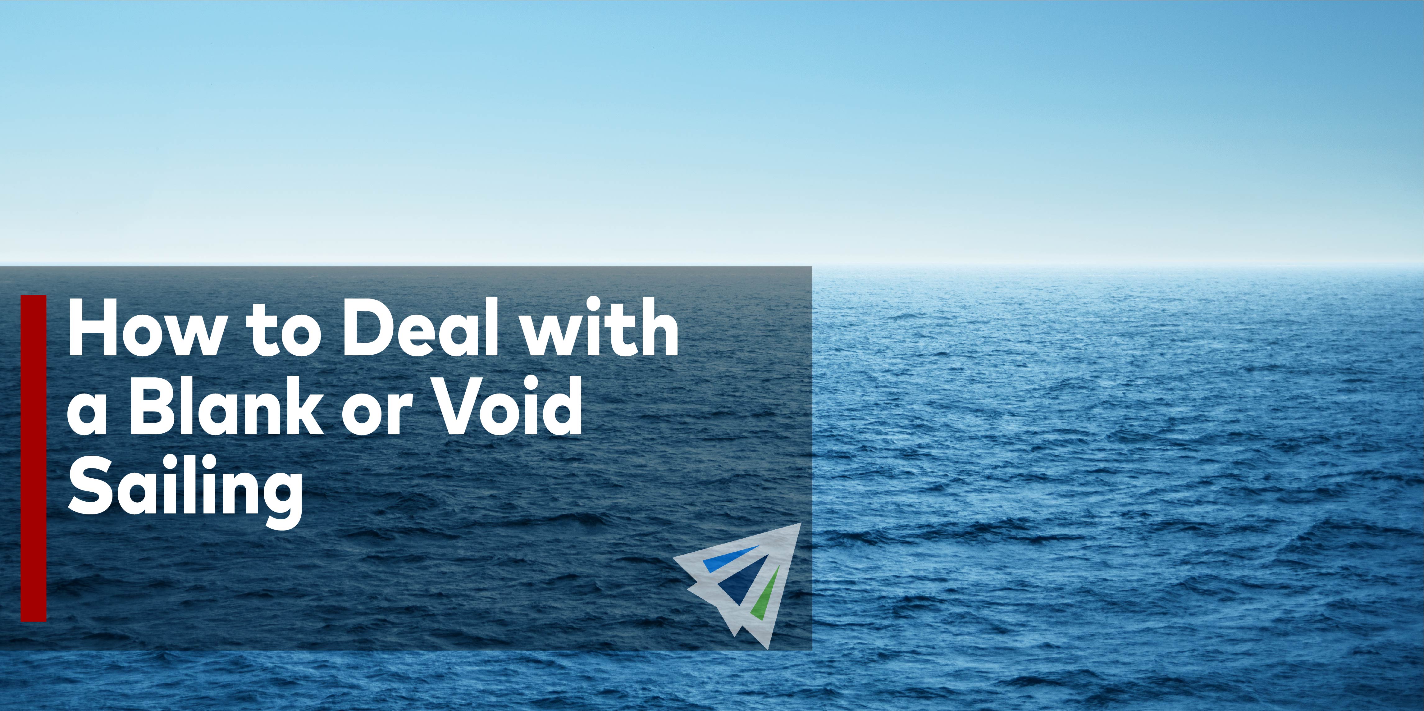 How to Deal with a Blank or Void Sailing