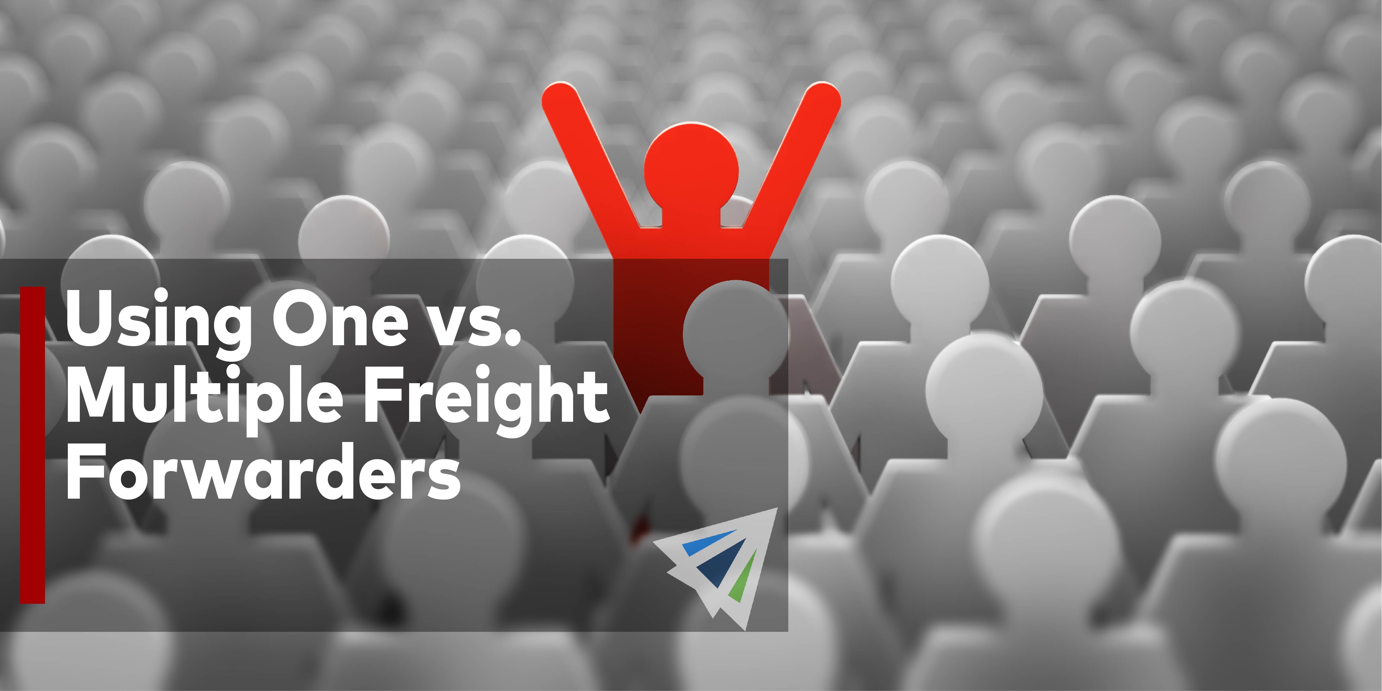Using One vs Multiple Freight Forwarders