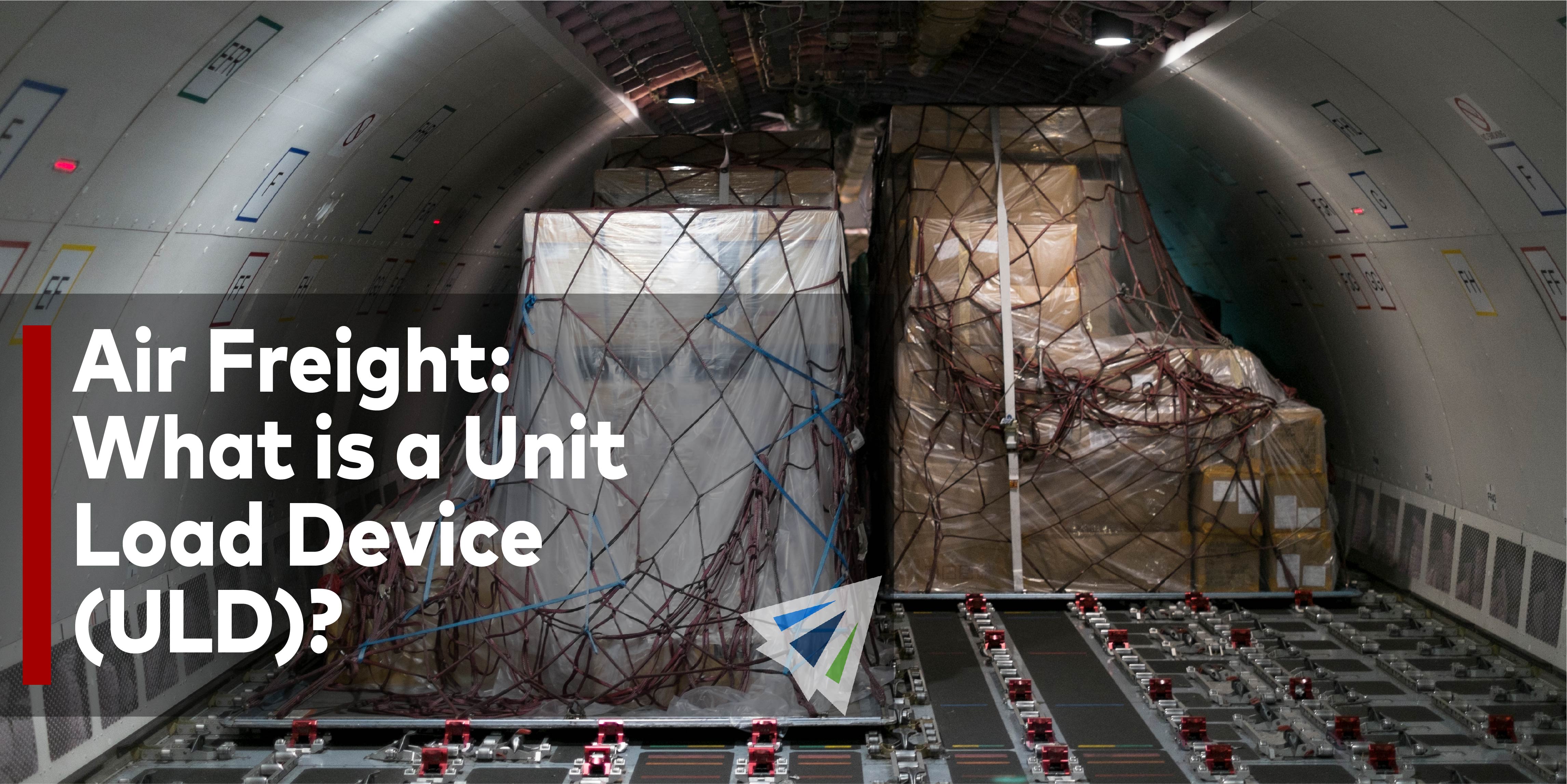 Air Freight: What is a Unit Load Device (ULD)?