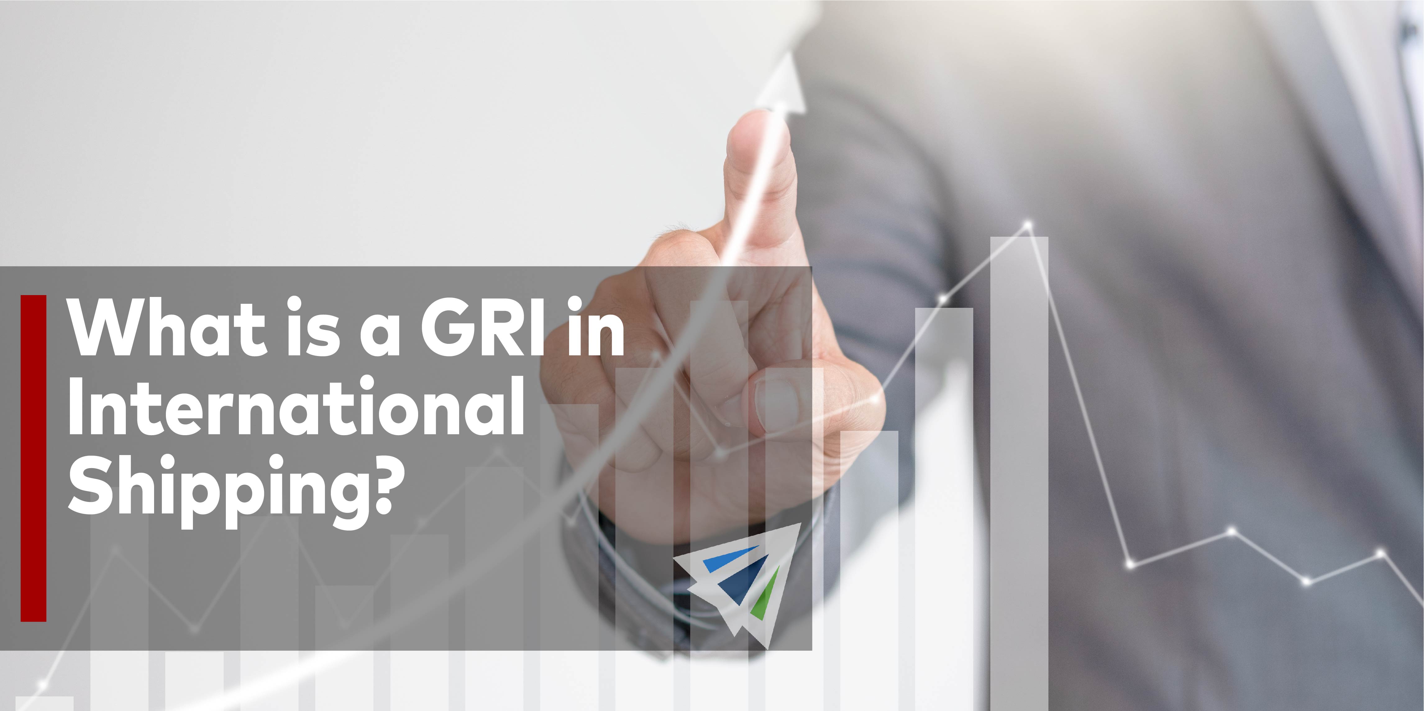 What is a GRI in International Shipping?