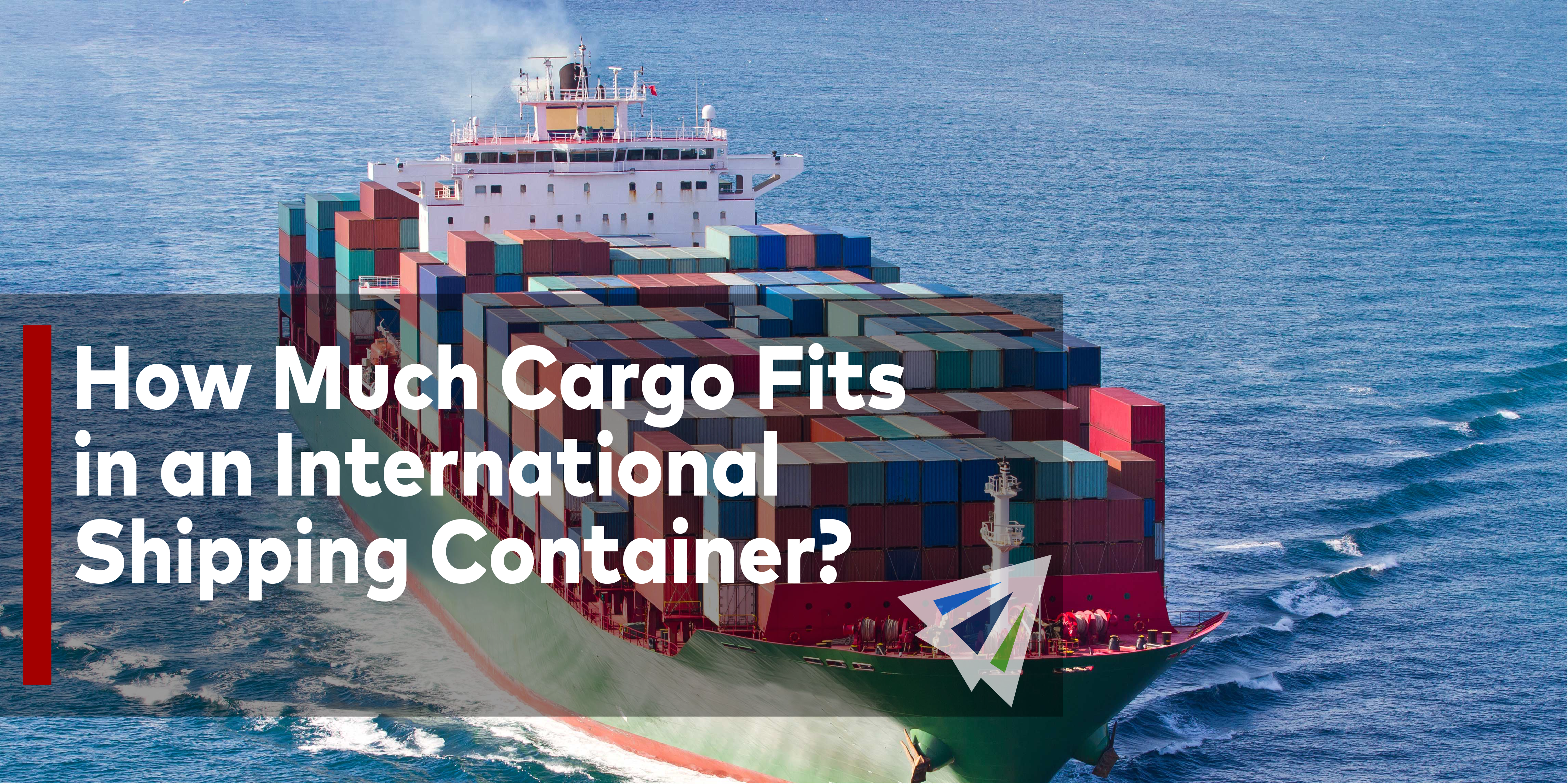 How Much Cargo Fits in an International Shipping Container?