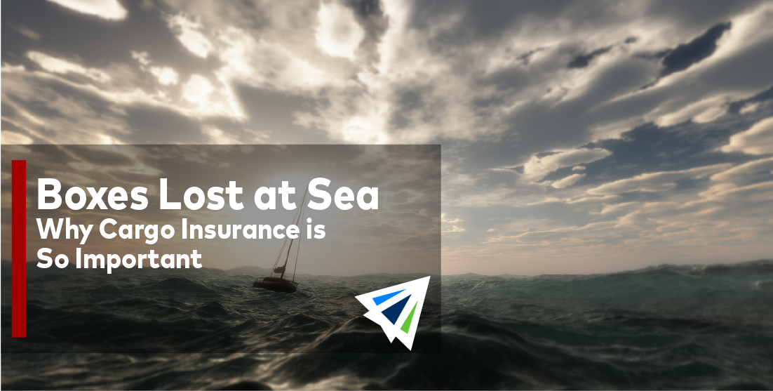 Boxes Lost at Sea? Why Cargo Insurance is So Important