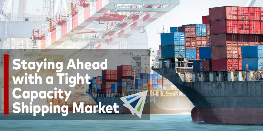 Staying Ahead with a Tight Capacity Shipping Market