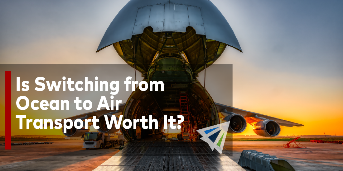 Is Switching from Ocean to Air Transport Worth It?
