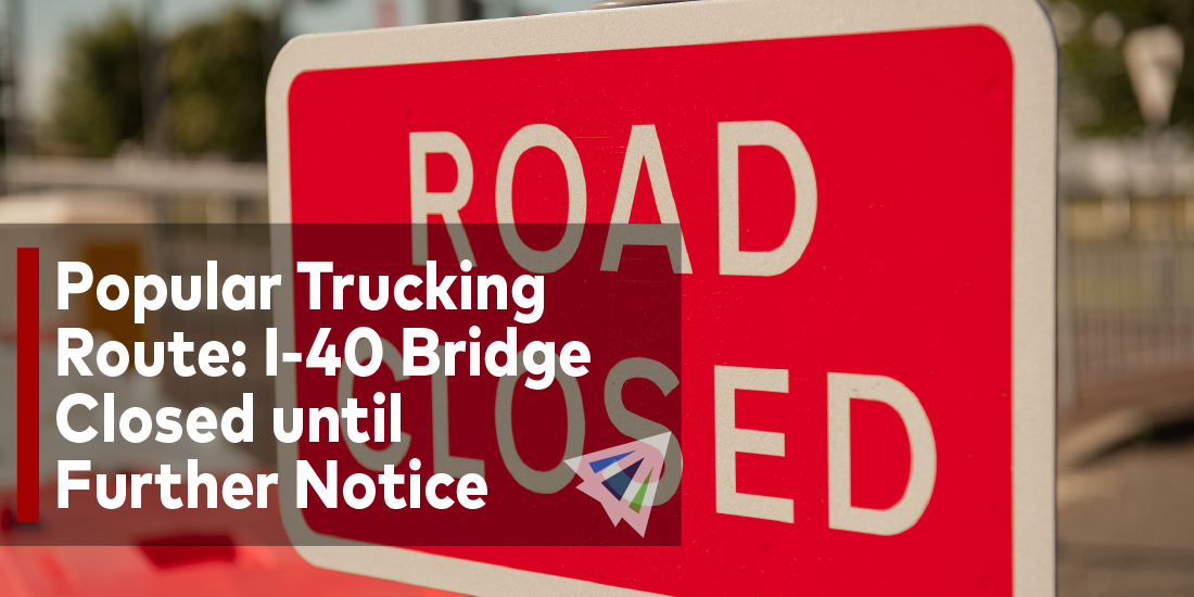 Popular Trucking Route: I-40 Bridge Closed until Further Notice