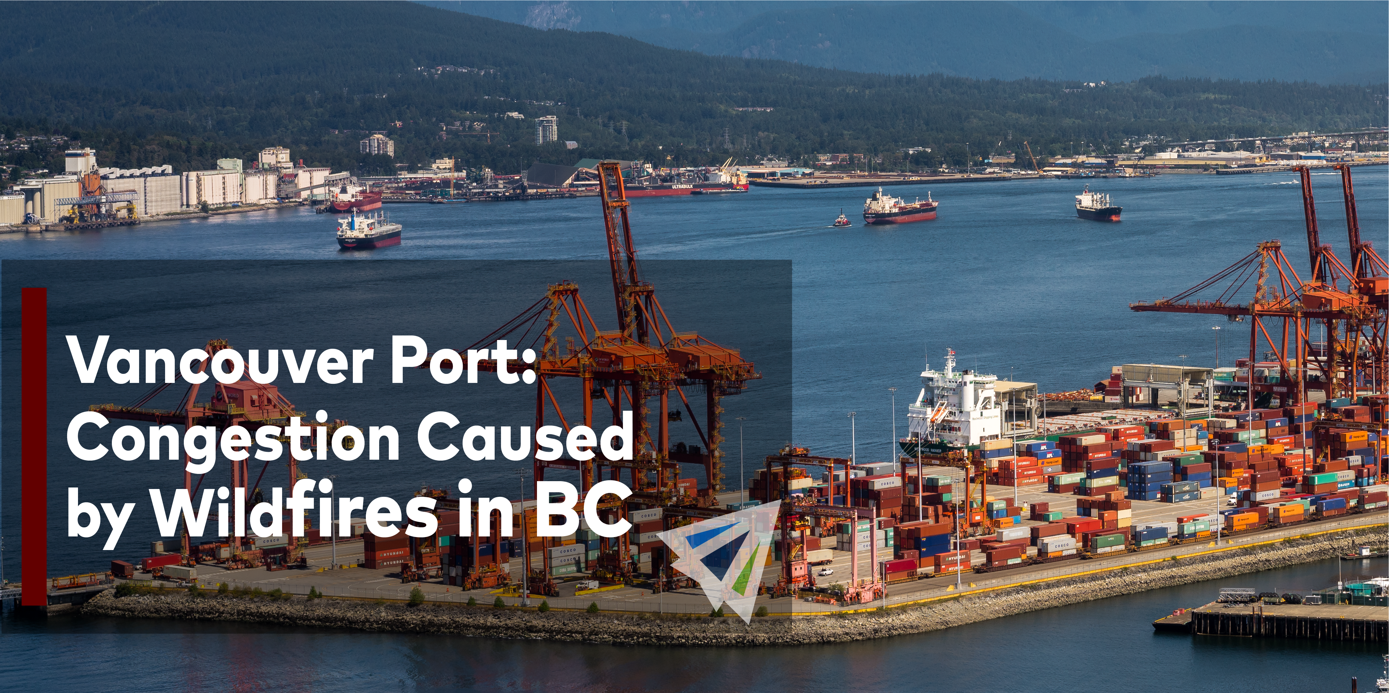 Vancouver Port: Congestion Caused by Wildfires in BC