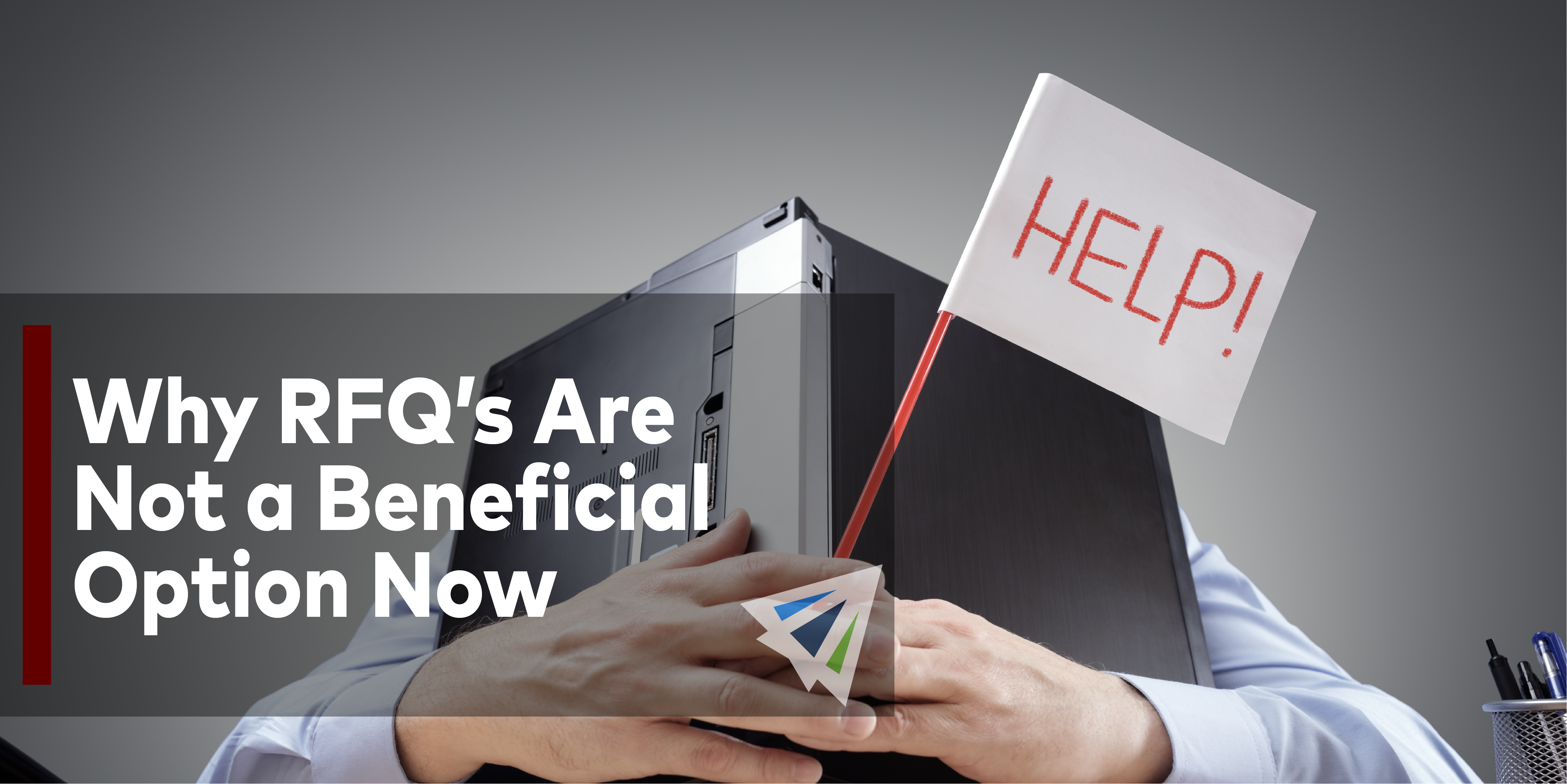 Why RFQ’s Are Not a Beneficial Option Now