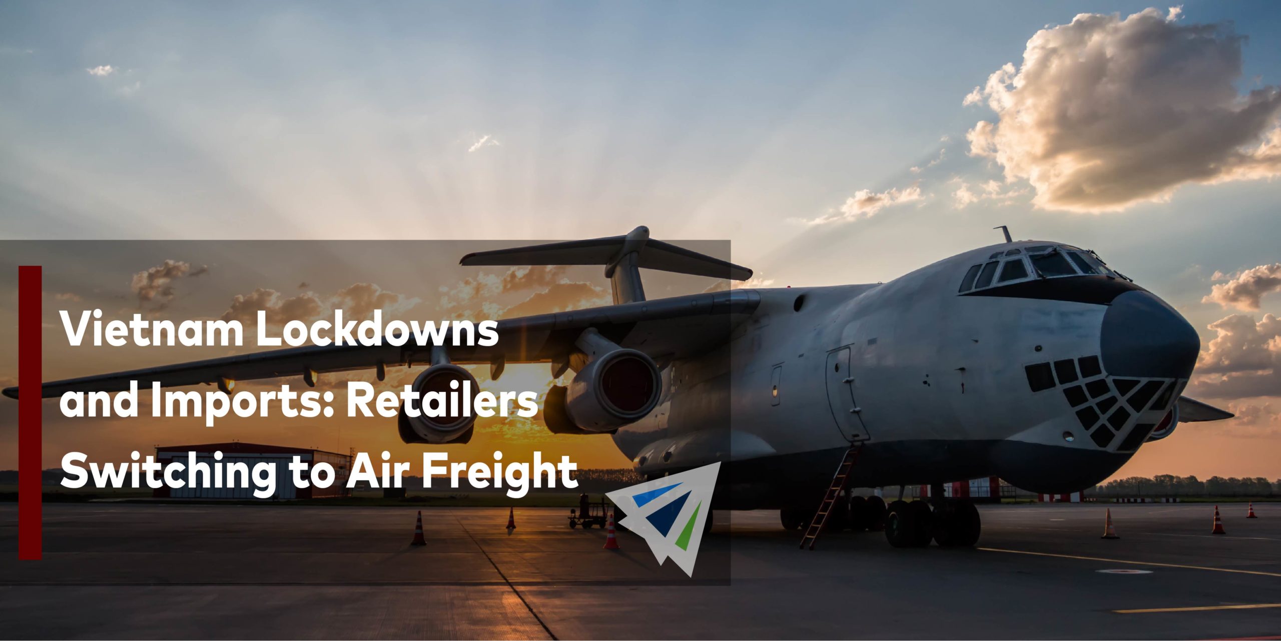 Vietnam Lockdowns and Imports: Retailers Switching to Air Freight