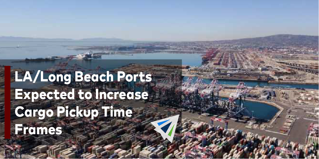 LA/Long Beach Ports Expected to Increase Cargo Pickup Time Frames