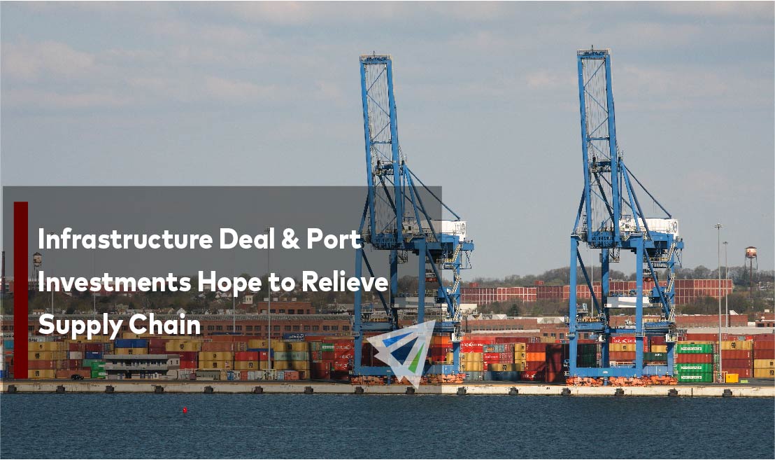 Infrastructure Deal & Port Investments Hope to Relieve Supply Chain