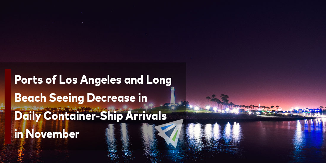 Ports of Los Angeles and Long Beach Seeing Decrease in Daily Container-Ship Arrivals in November