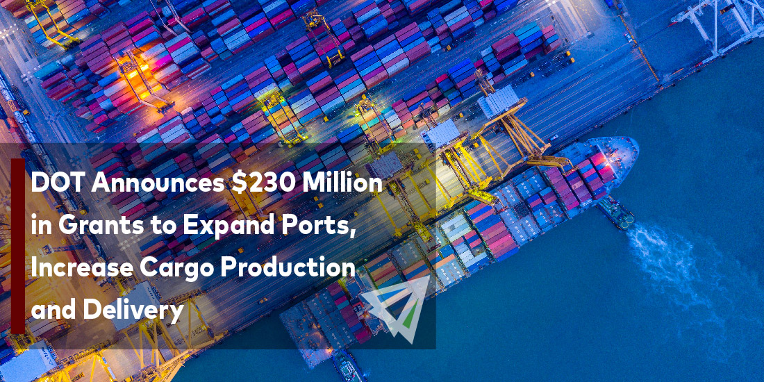 DOT Announces $230 Million in Grants to Expand Ports, Increase Cargo Production and Delivery