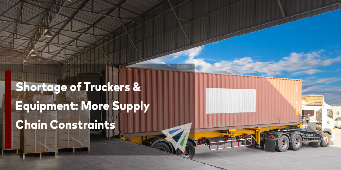 Shortage of Truckers & Equipment: More Supply Chain Constraints