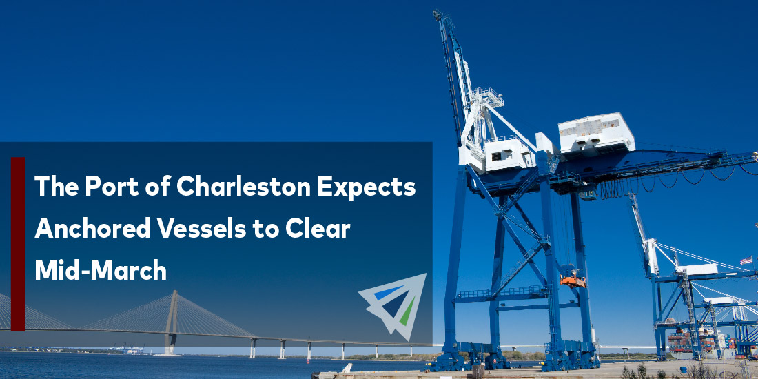 The Port of Charleston Expects Anchored Vessels to Clear Mid-March